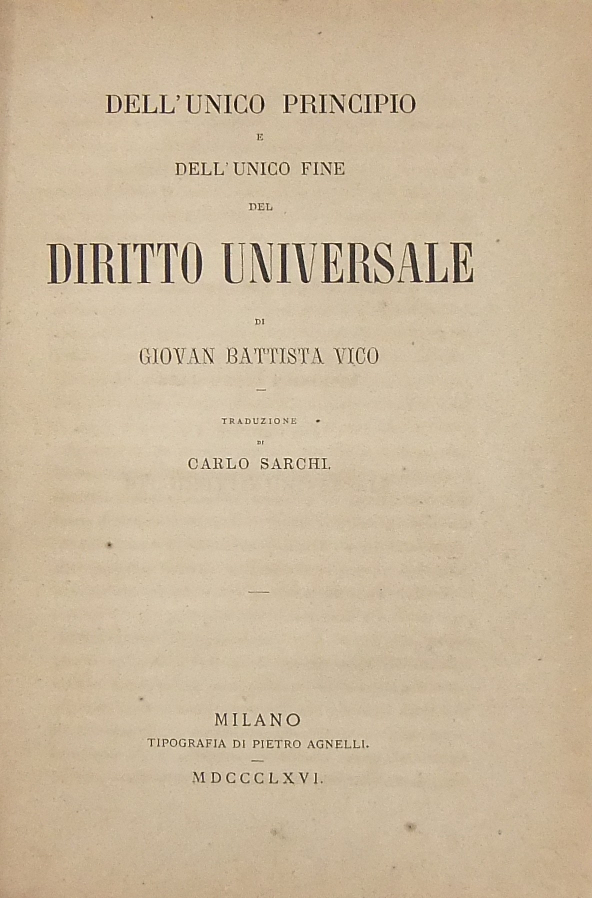 Dell'unico principio e dell'unico fine del diritto