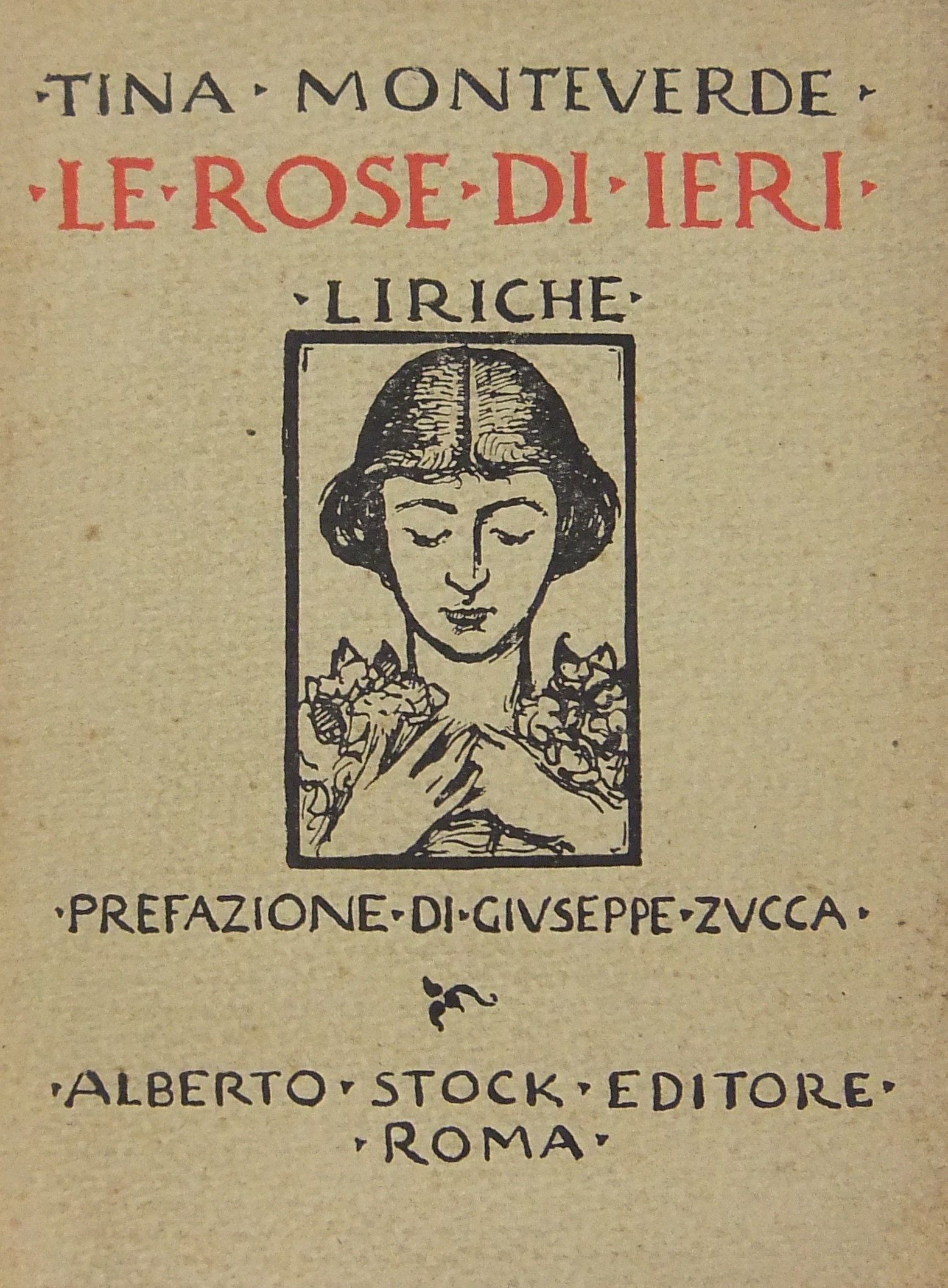 Le rose di ieri. Liriche. Prefazione di Giuseppe Z