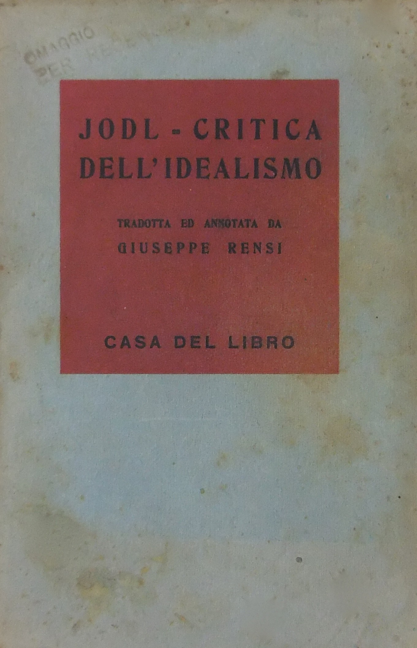 Critica dell'Idealismo. Unica traduzione italiana