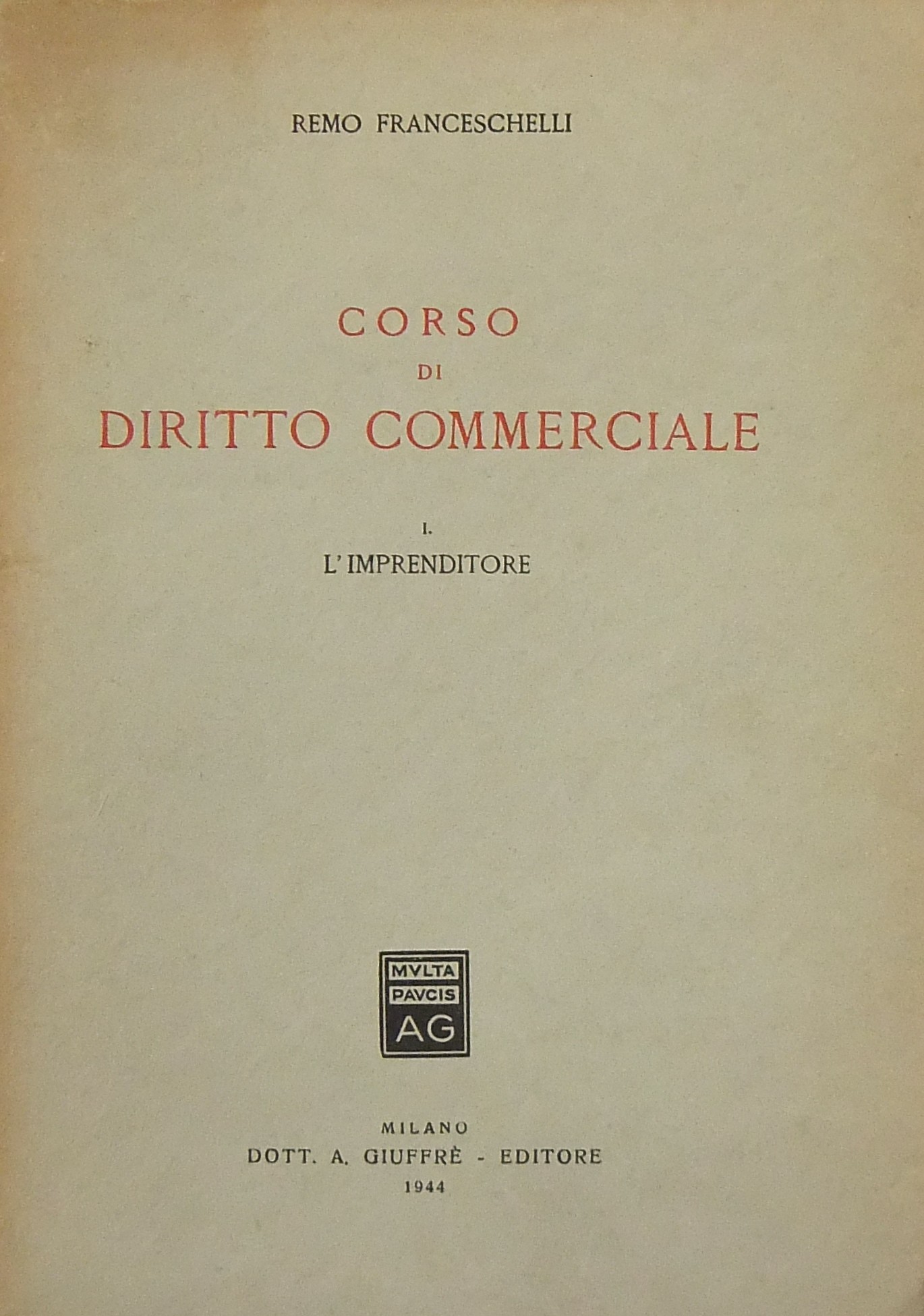 Corso di diritto commerciale. Vol. I - L'imprenditore