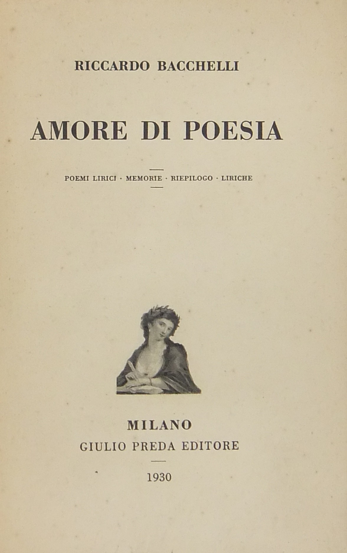 Amore di poesia. Poemi lirici. Memorie. Riepilogo.