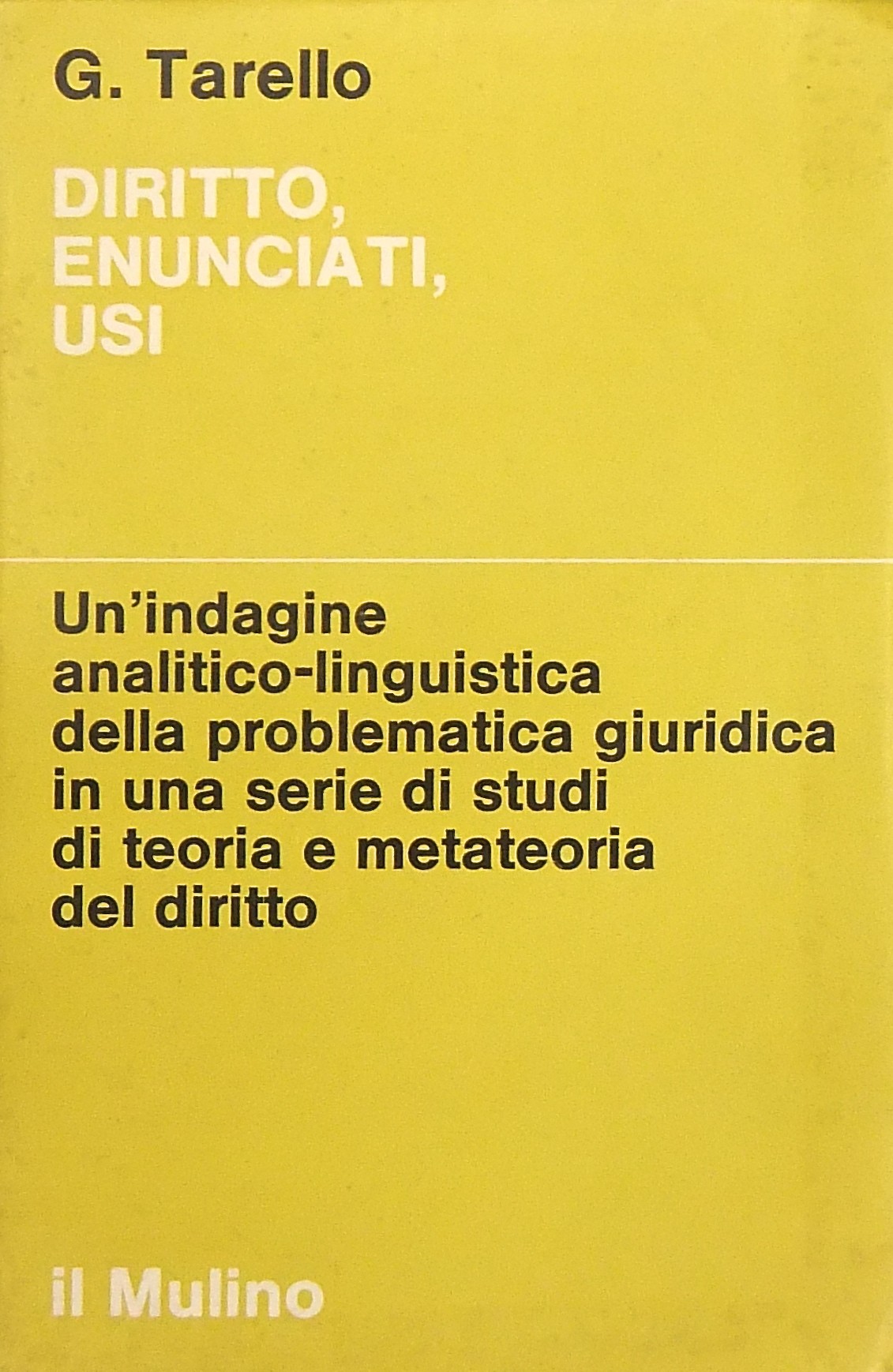 Diritto enunciati usi. Studi di teoria e metateoria del diritto