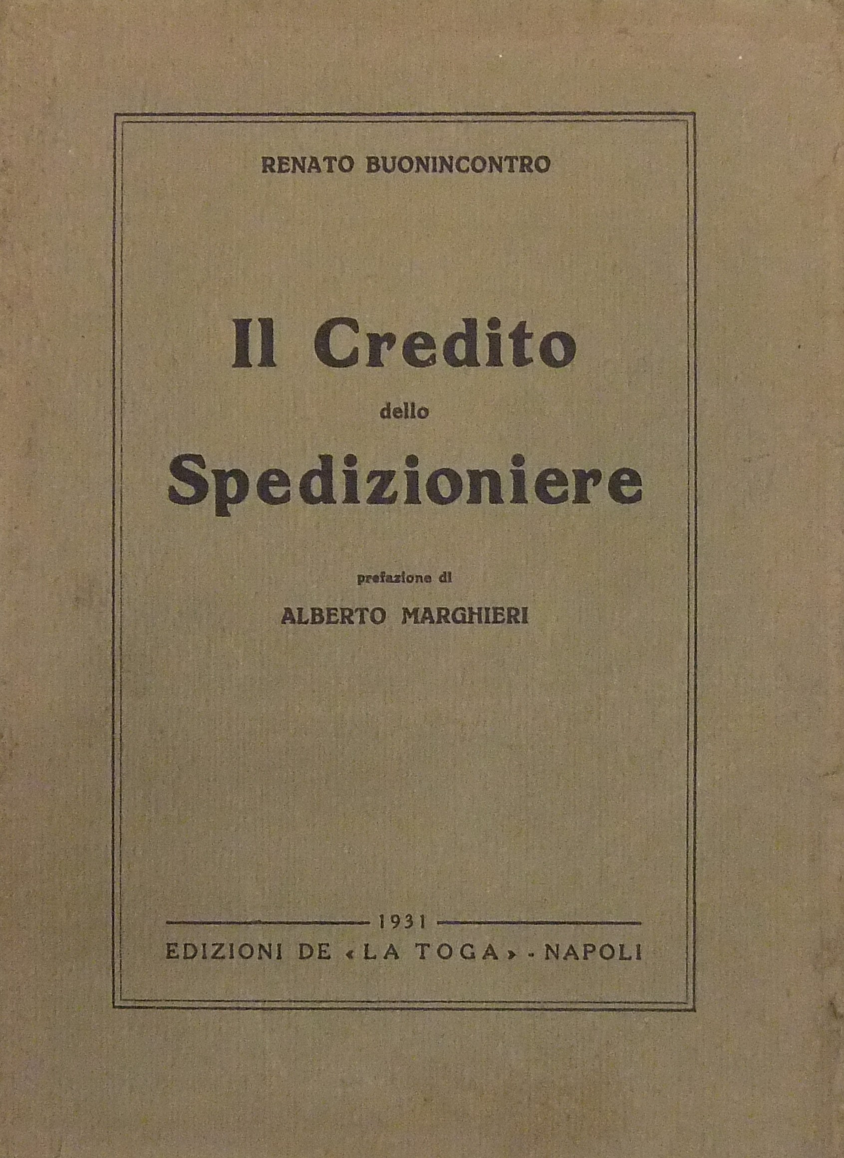 Il credito dello spedizioniere. Prefazione di Albe