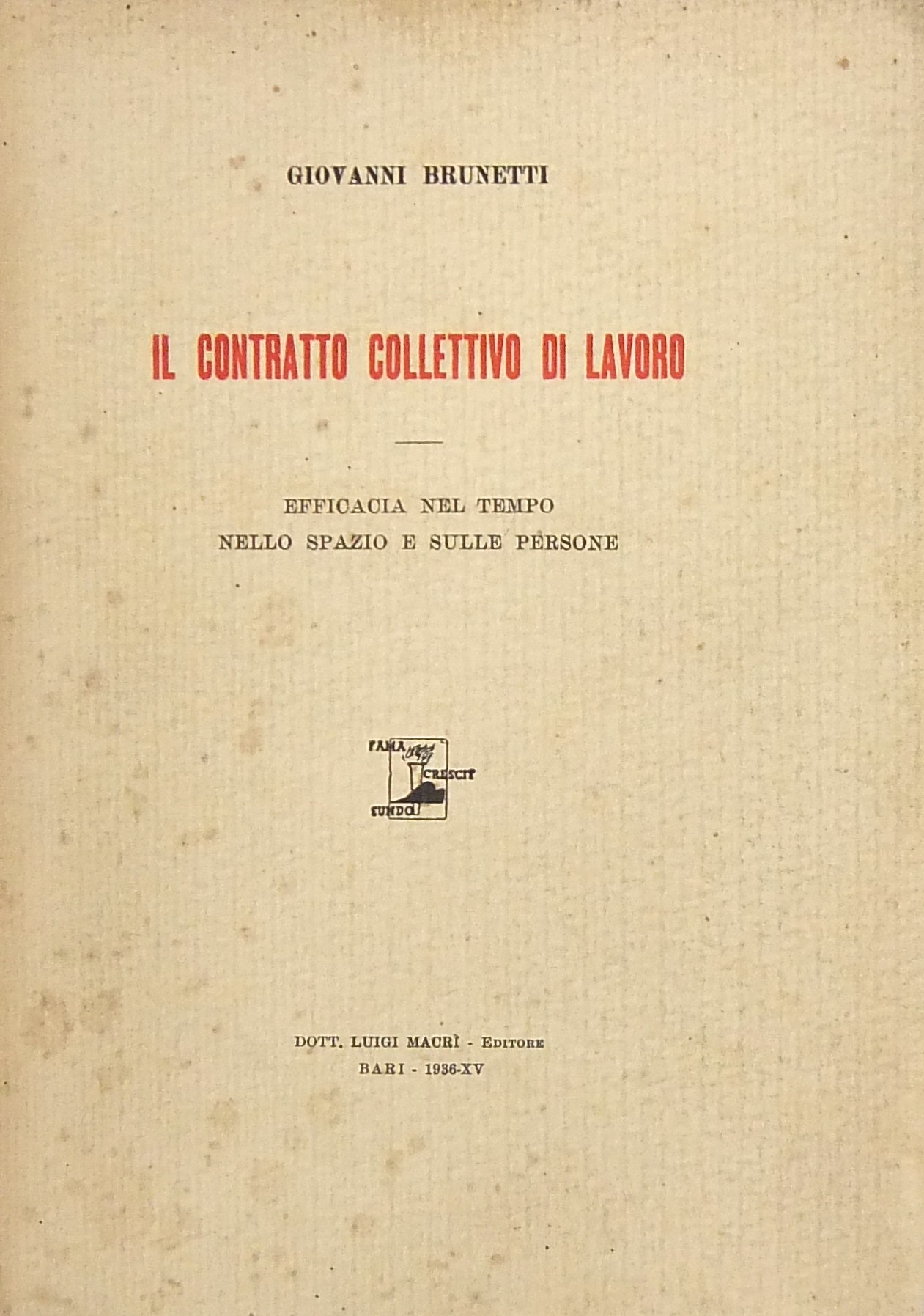 Il contratto collettivo di lavoro. Efficacia nel t