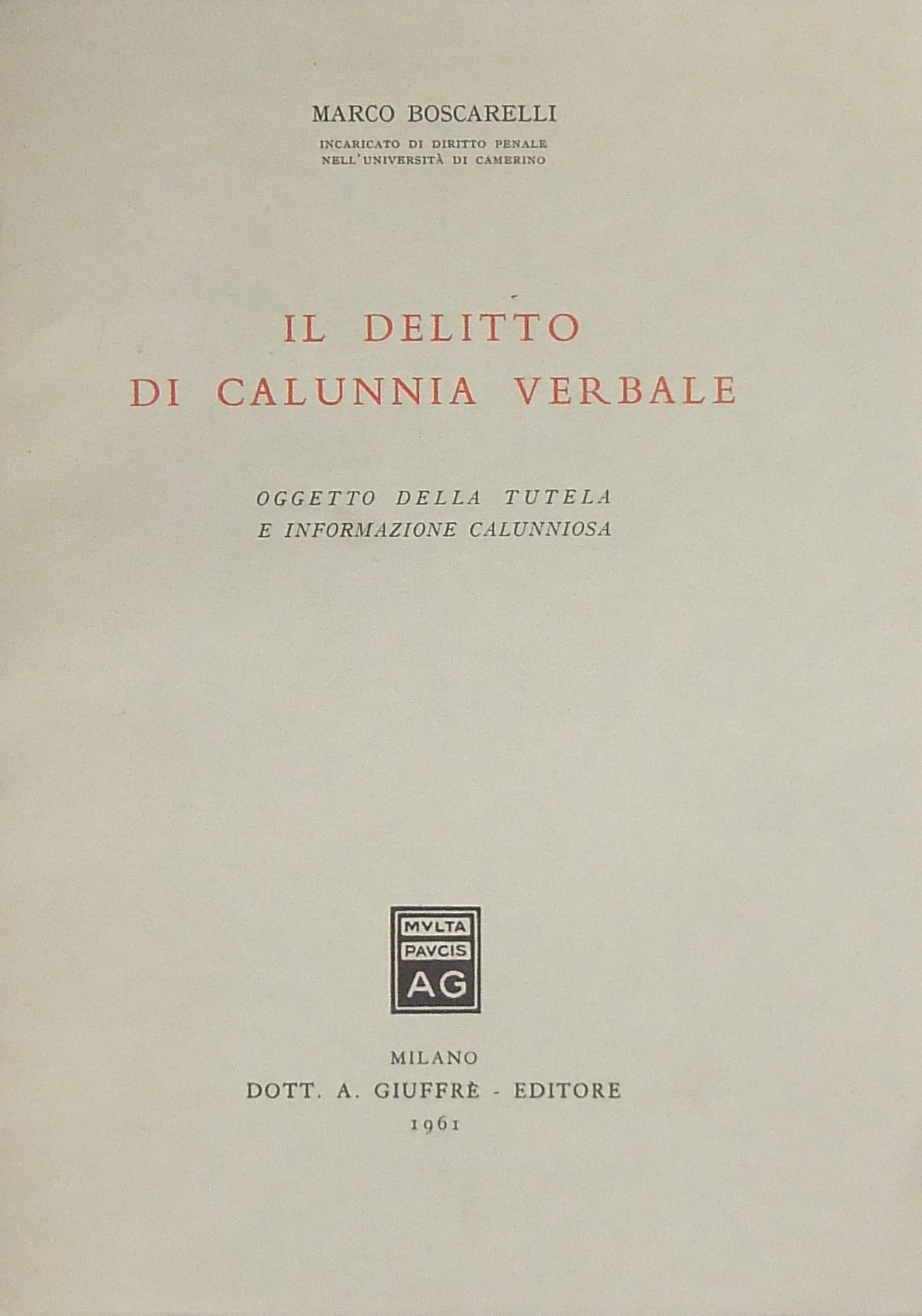 Il delitto di calunnia verbale. Oggetto della tute