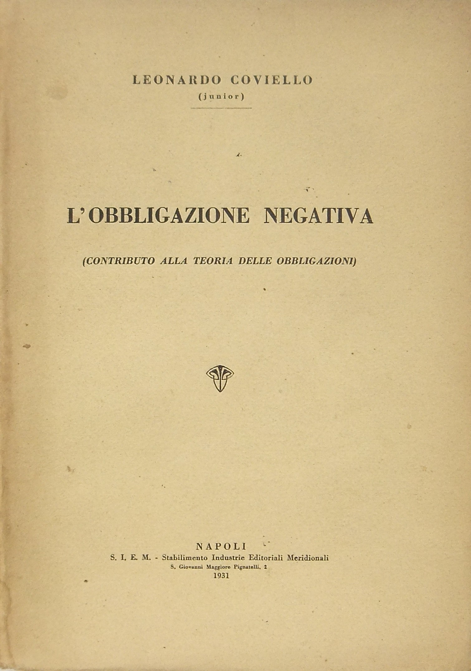 L'obbligazione negativa. (Contributo alla teoria d