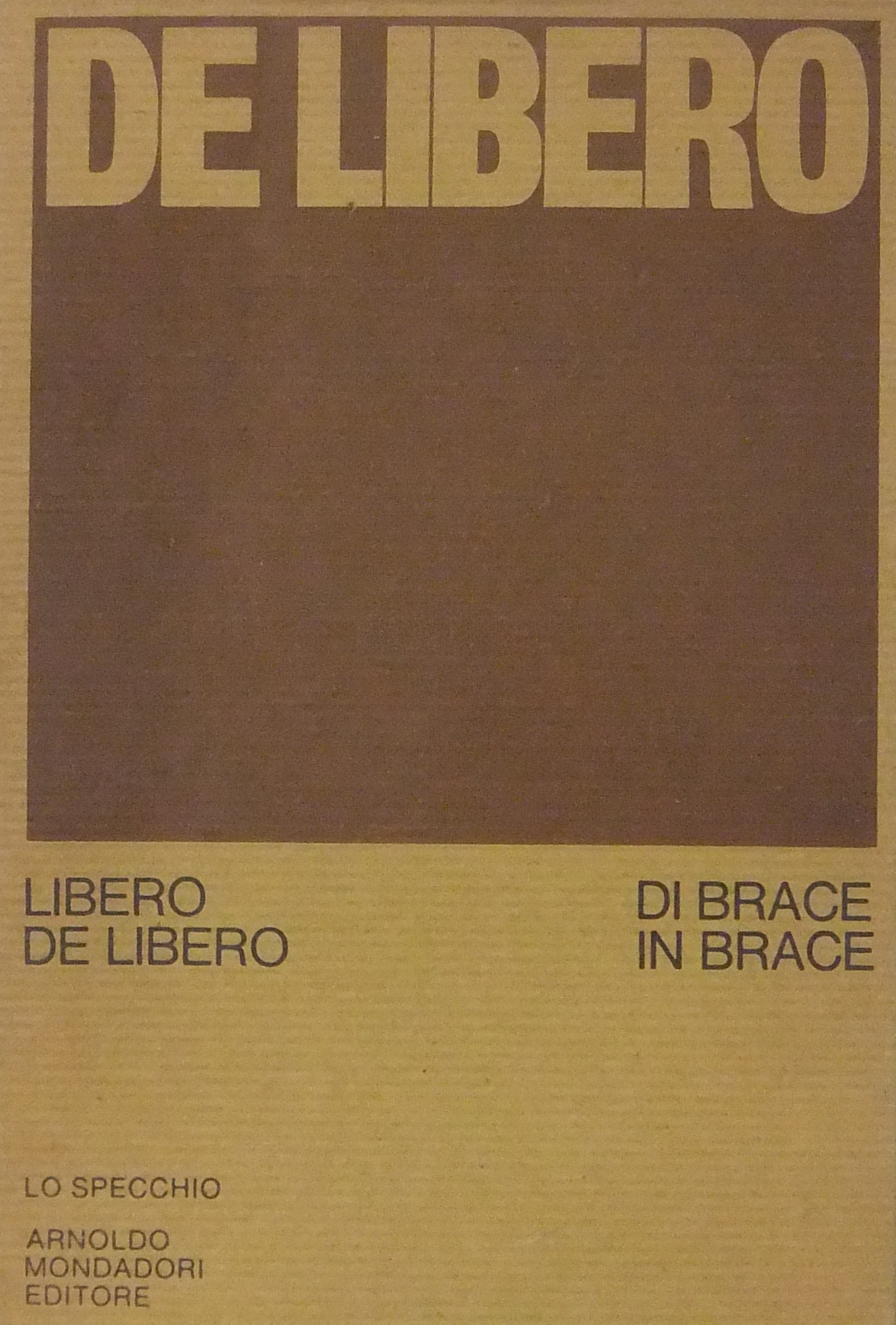 Di brace in brace. 1956-1970