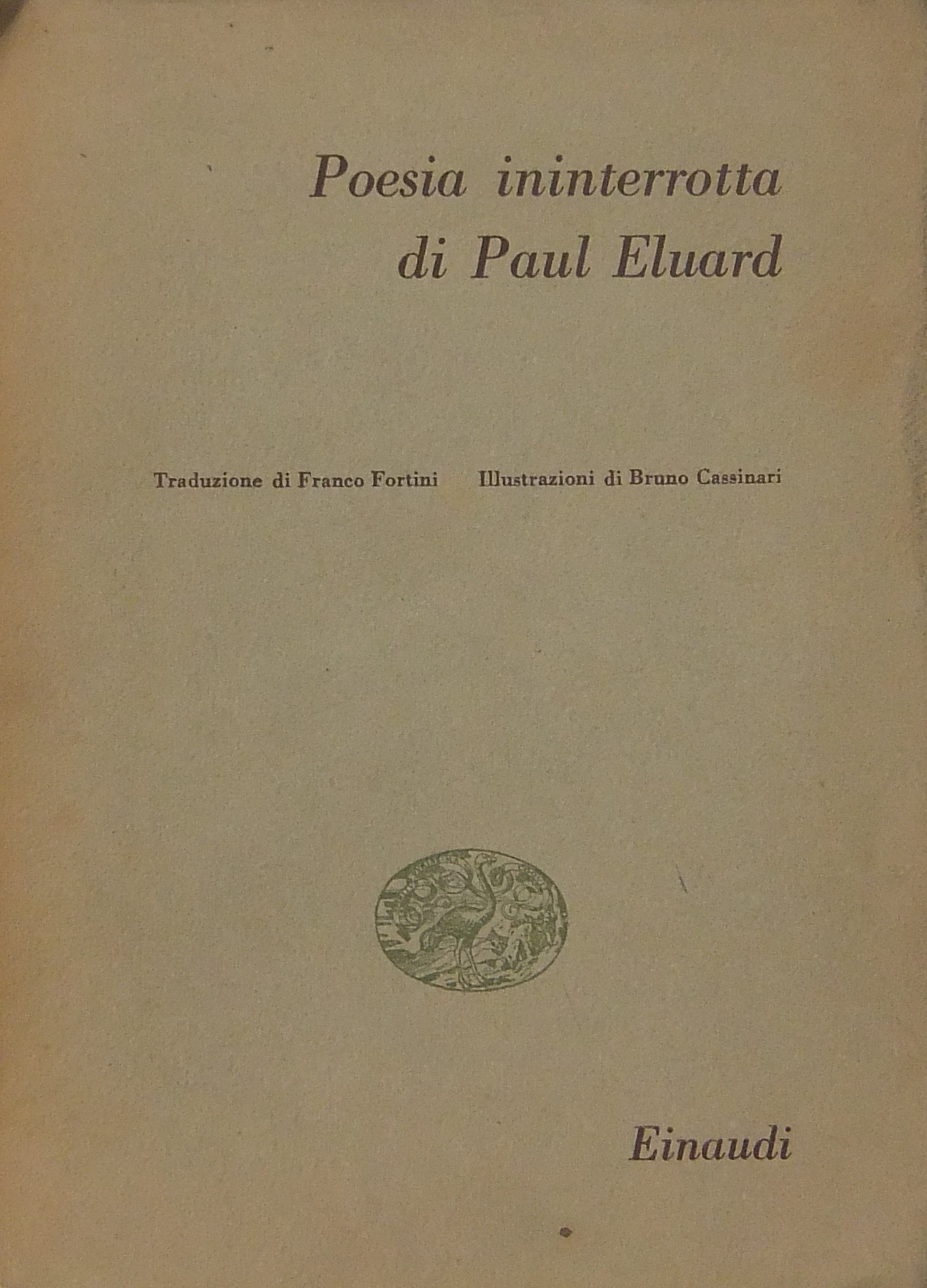 Poesia ininterrotta. Traduzione di Franco Fortini.