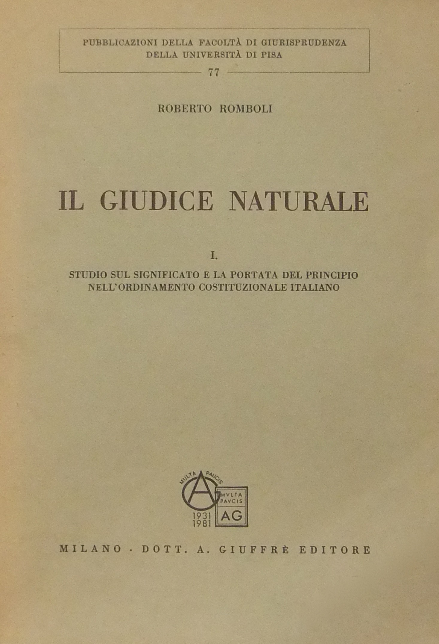 Il giudice naturale. Studio sul significato e la portata del principio nell'ordinamento costituzionale italiano