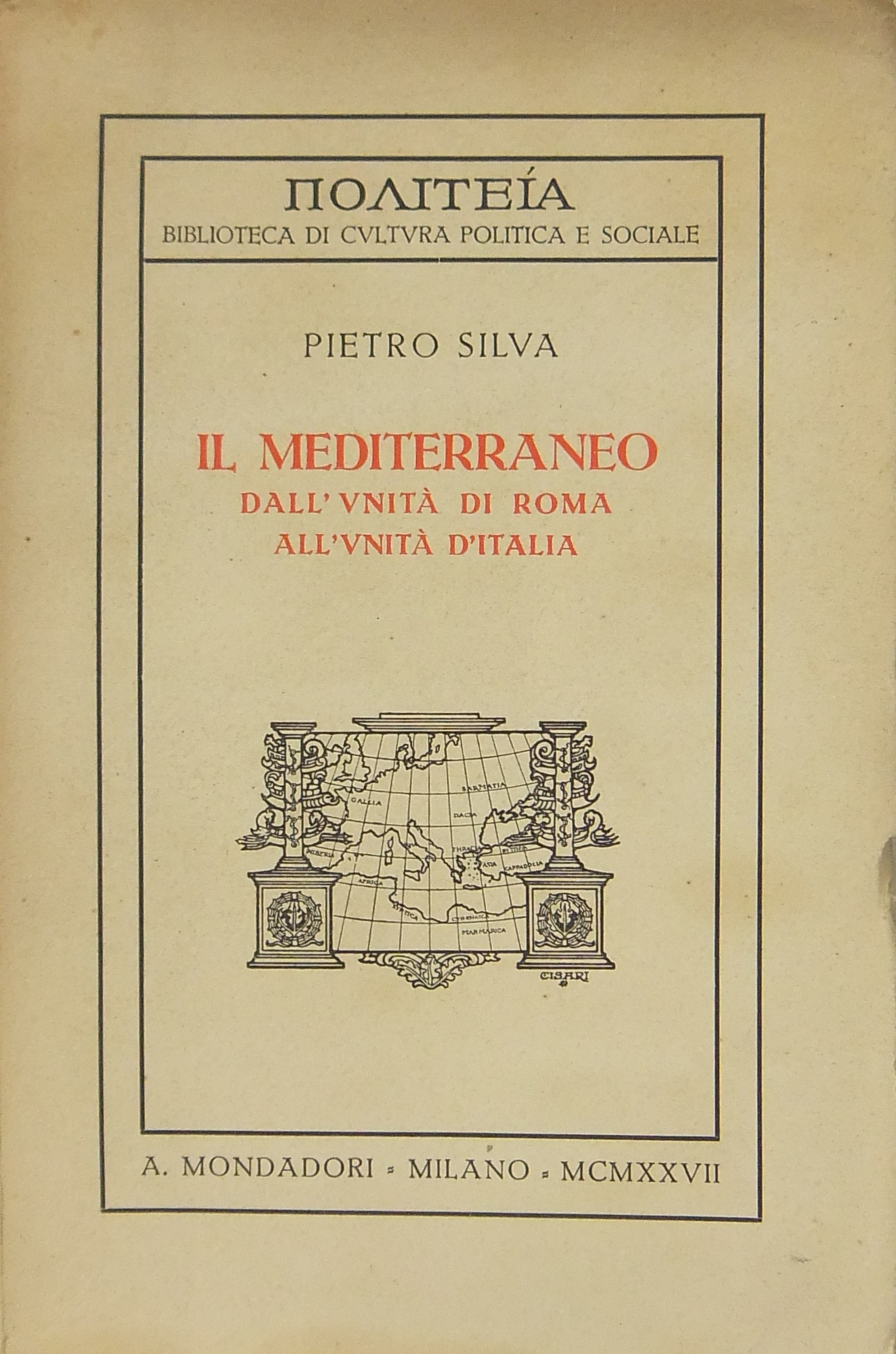 Il Mediterraneo. Dall'unità di Roma all'Unità d'It