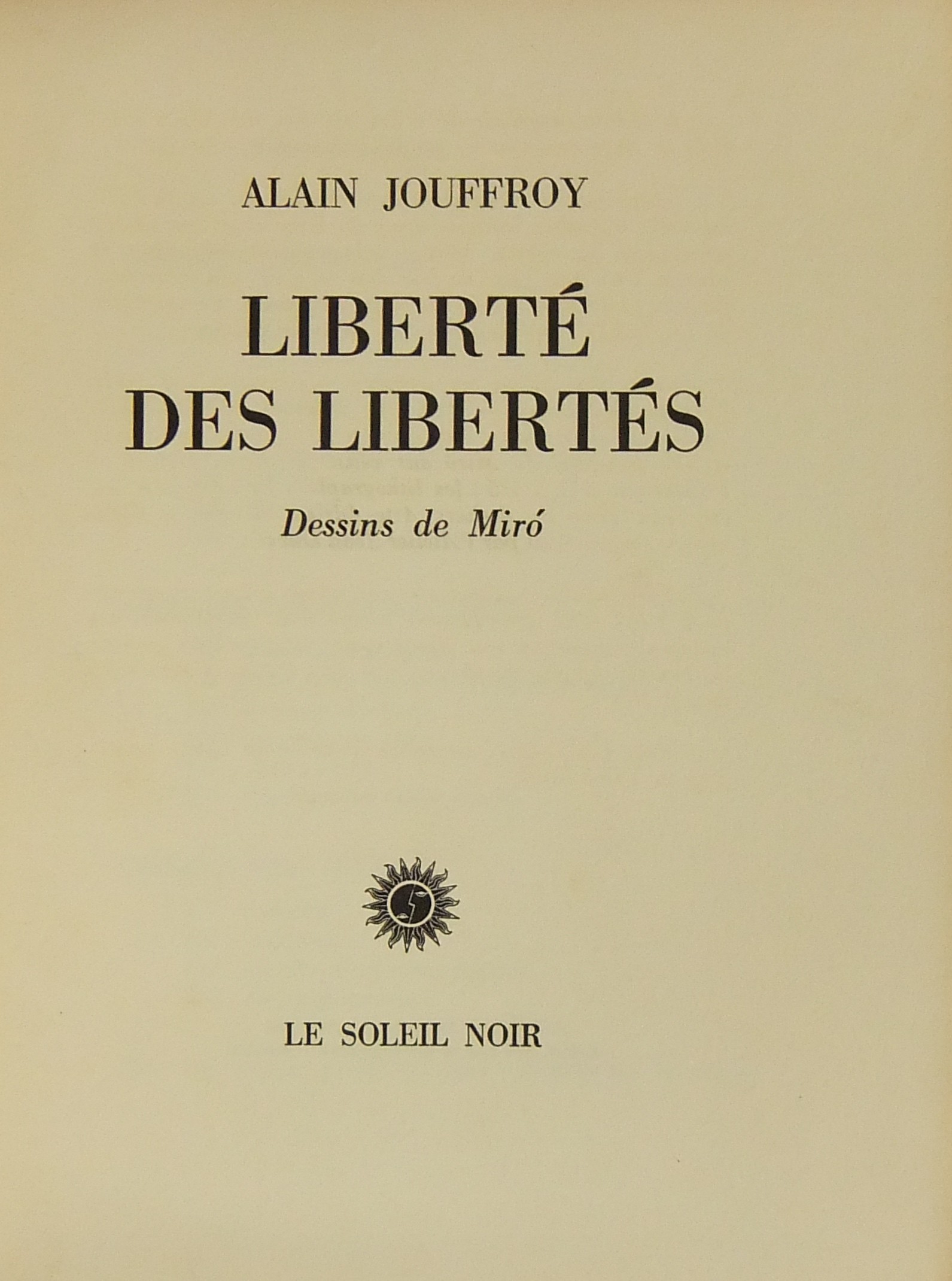 Liberte des libertes. Dessins de Mirò