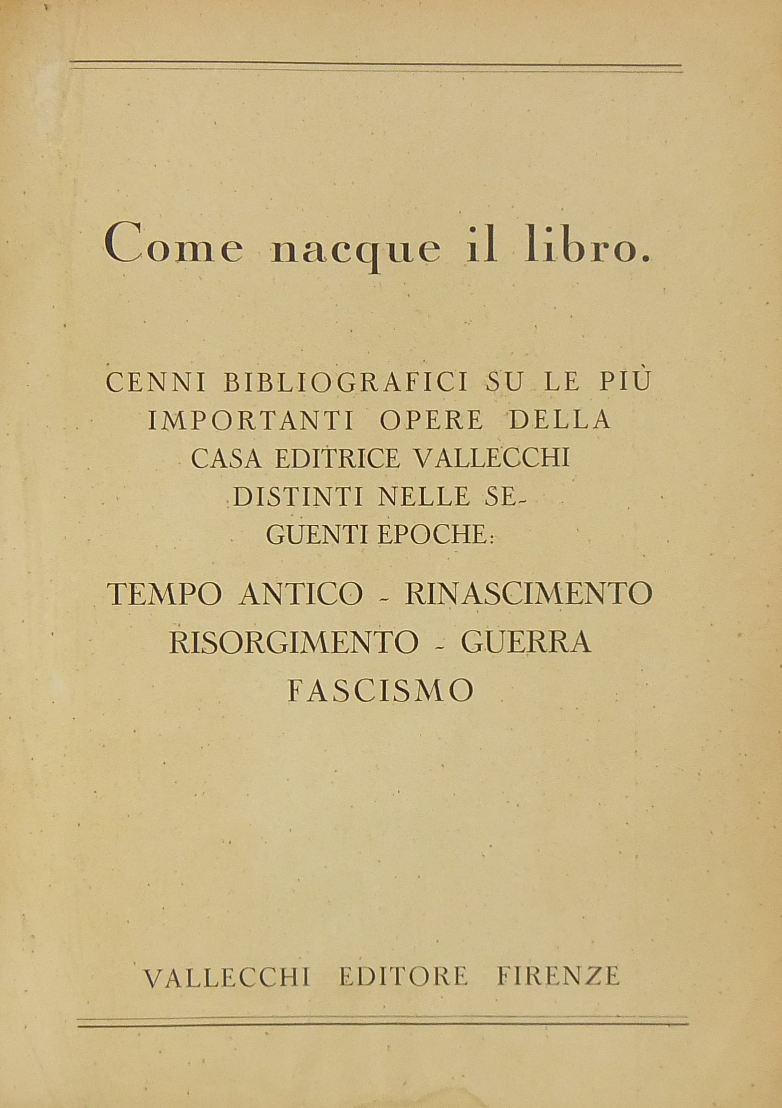 Come nacque il libro. Cenni bibliografici su le pi