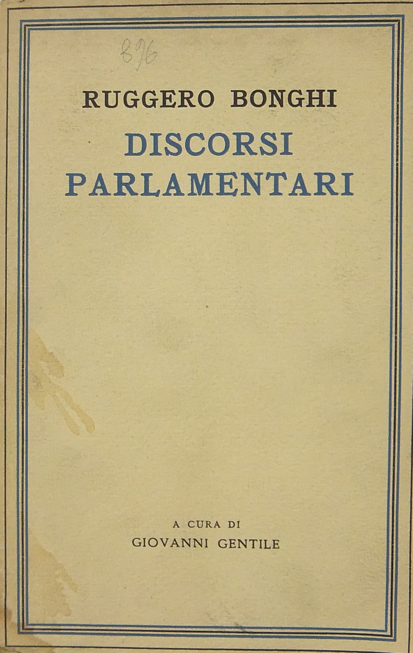 Discorsi parlamentari. A cura di Giovanni Gentile