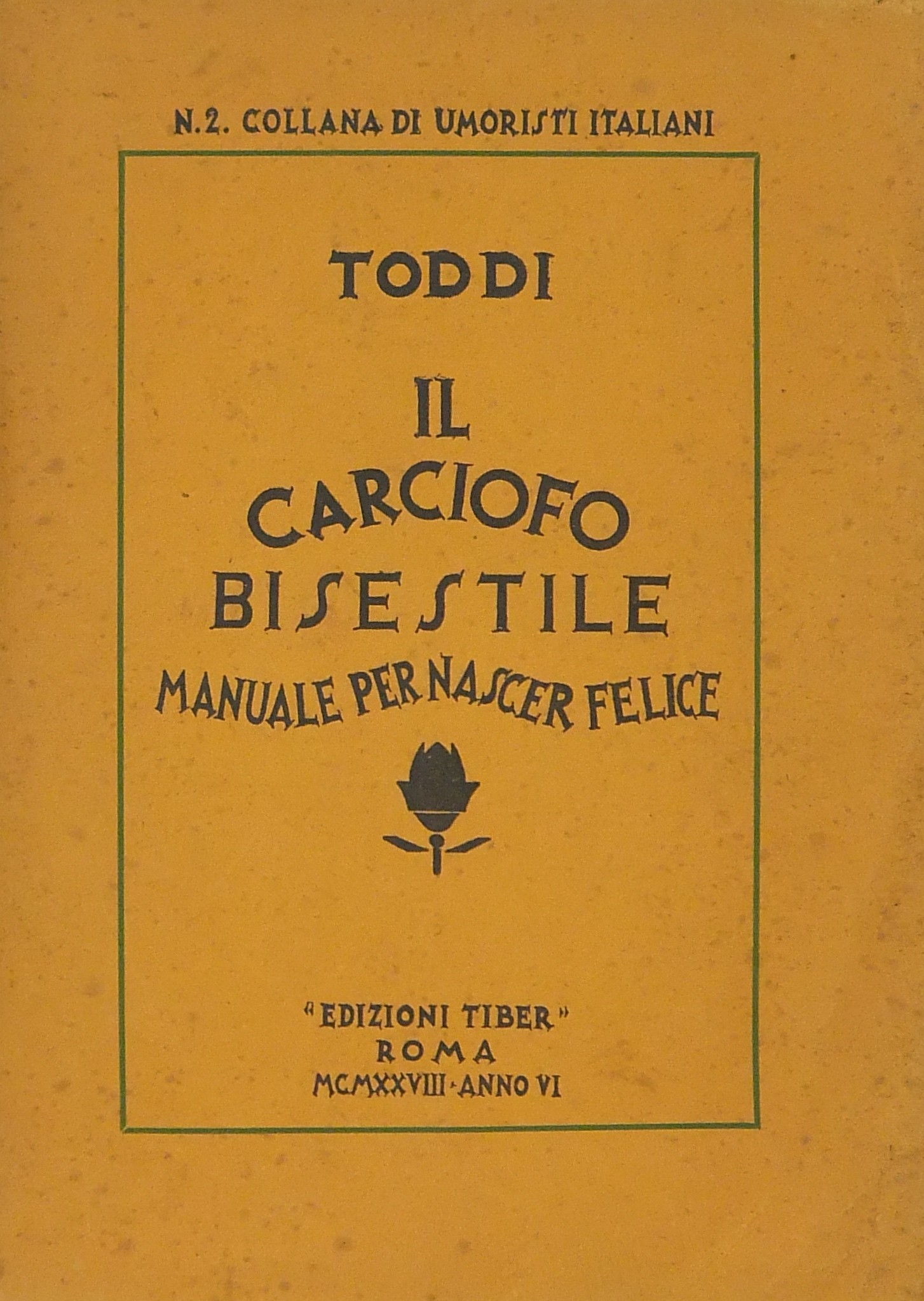 Il carciofo bisestile. Manuale per essere felice