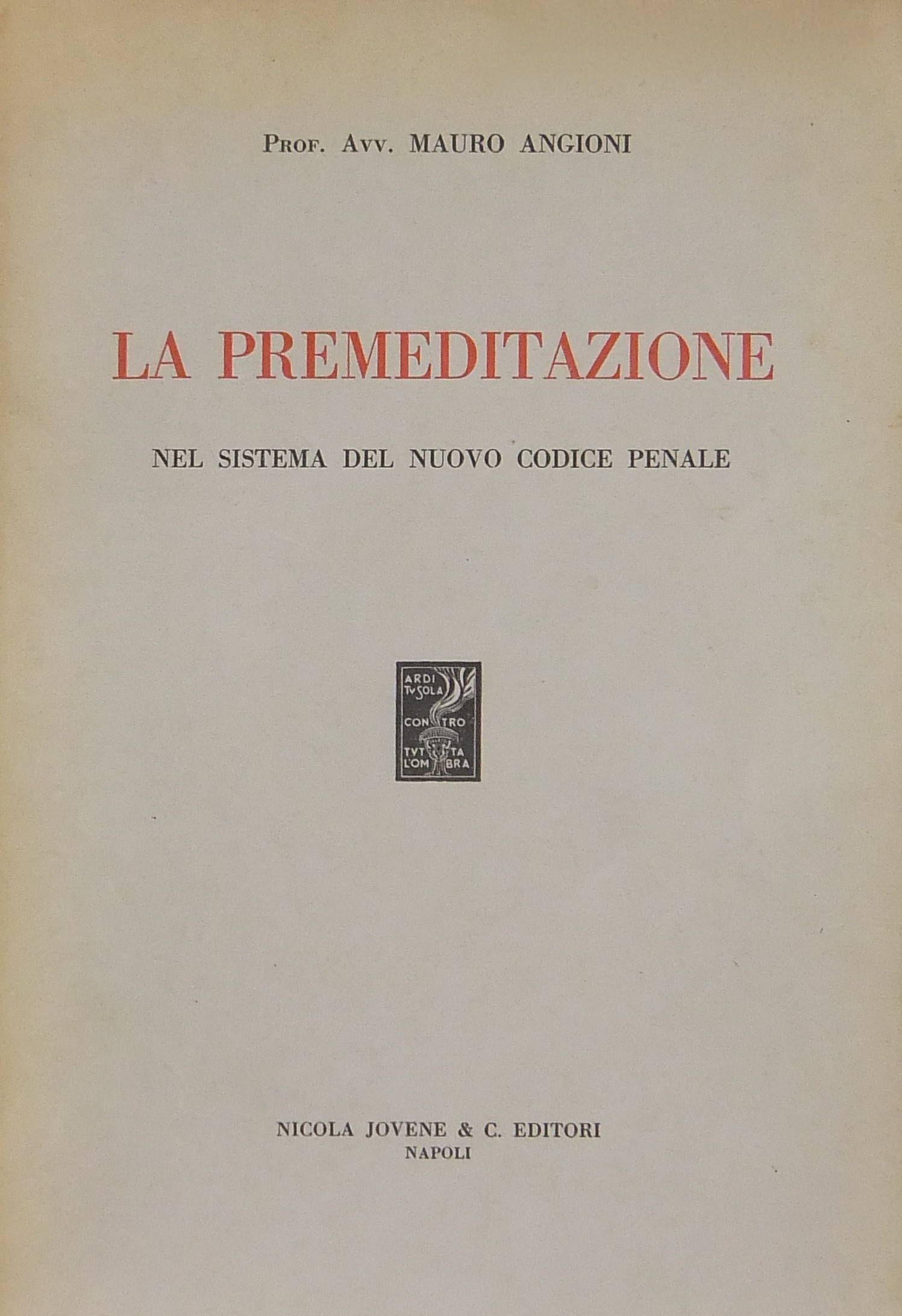 La premeditazione nel sistema del nuovo codice penale