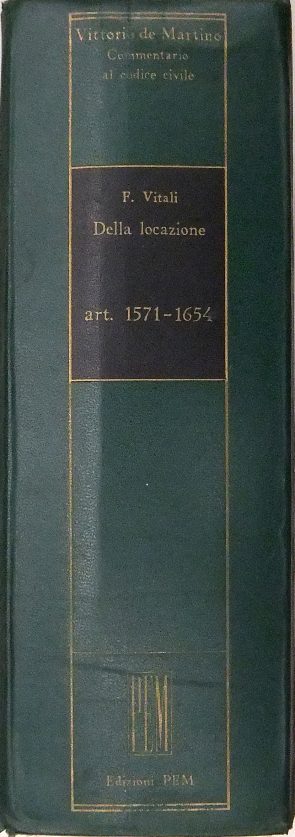 Della locazione. Art. 1571-1654. Pubblicazione aggiornata sino alla L. 11 febbraio 1971 n. 11