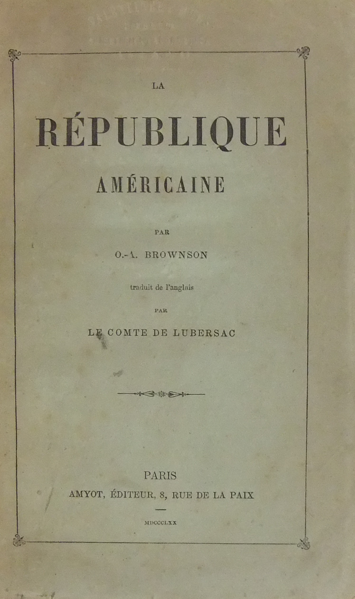 La Republique Americaine. Traduit de l'anglais par