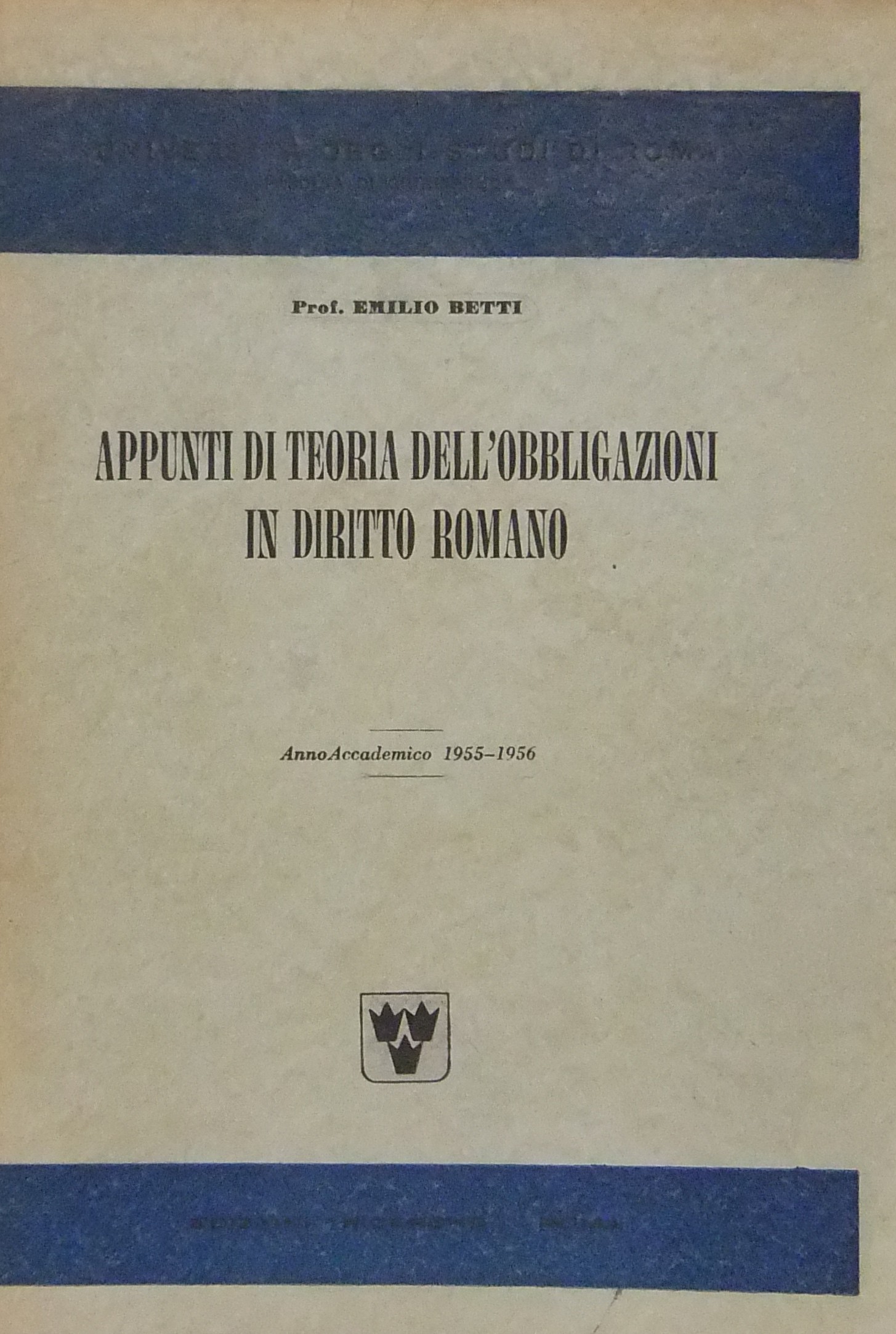 Appunti di teoria dell'obbligazioni in diritto romano. Anno Accademico 1955-1956