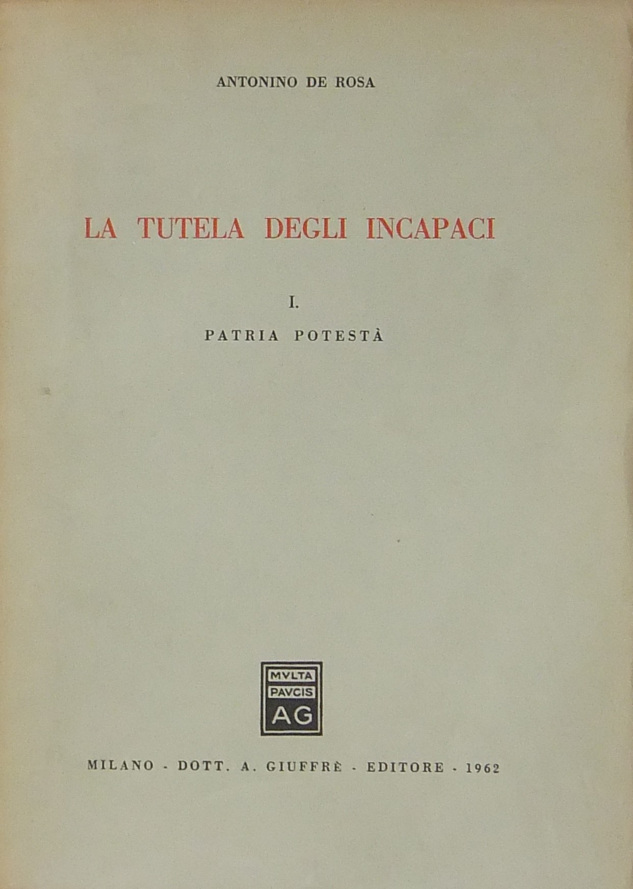 La tutela degli incapaci. Vol. I - Patria potestà