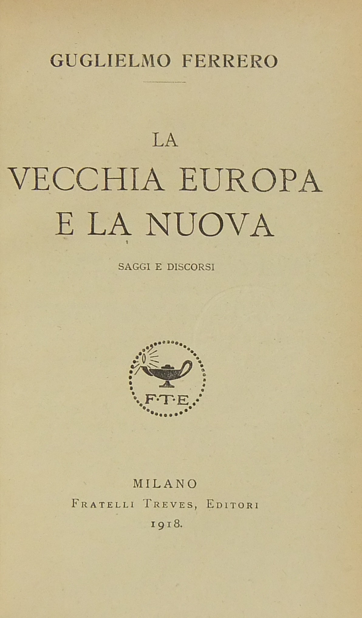 La vecchia Europa e la nuova. Saggi e discorsi