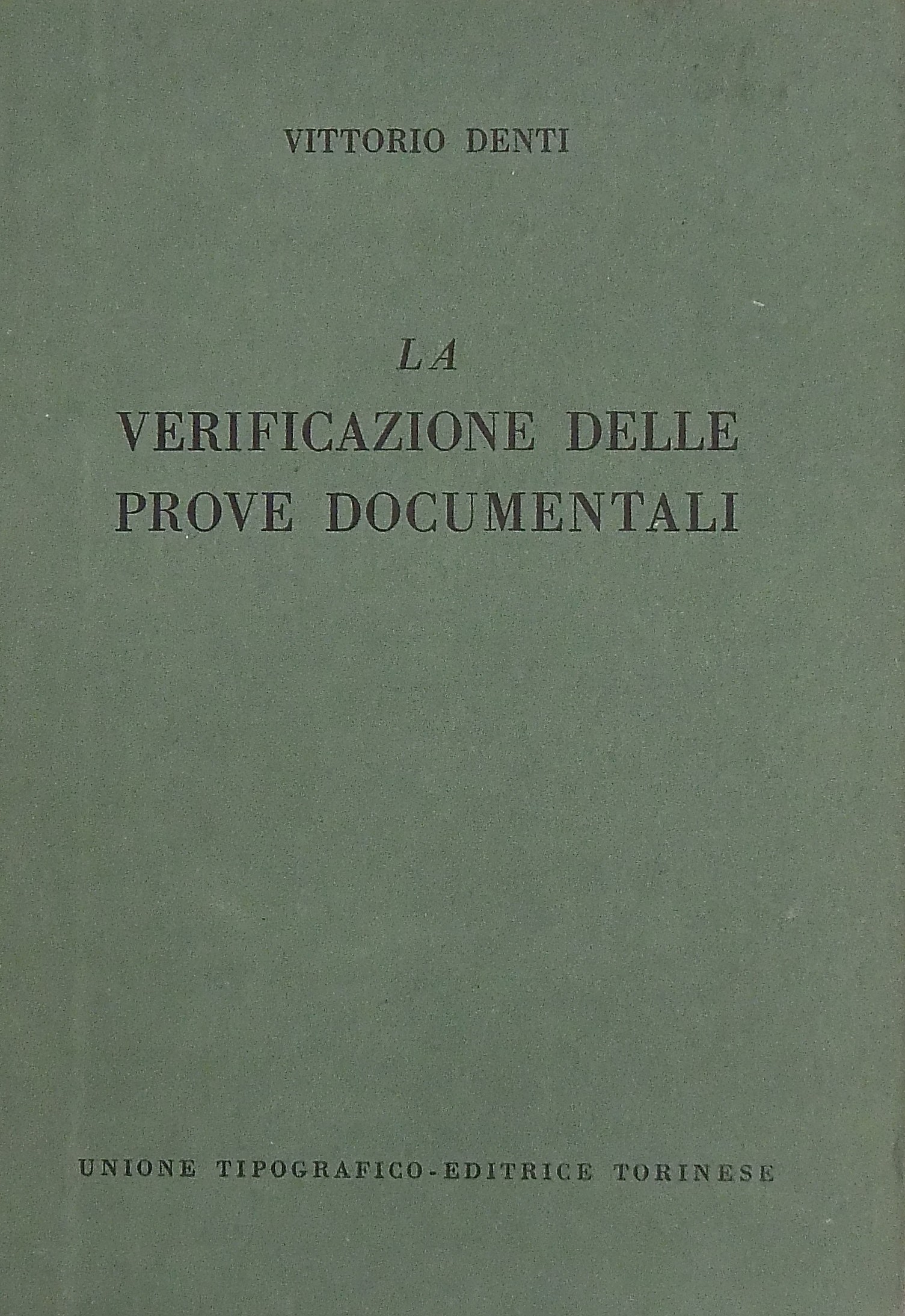 La verificazione delle prove documentali