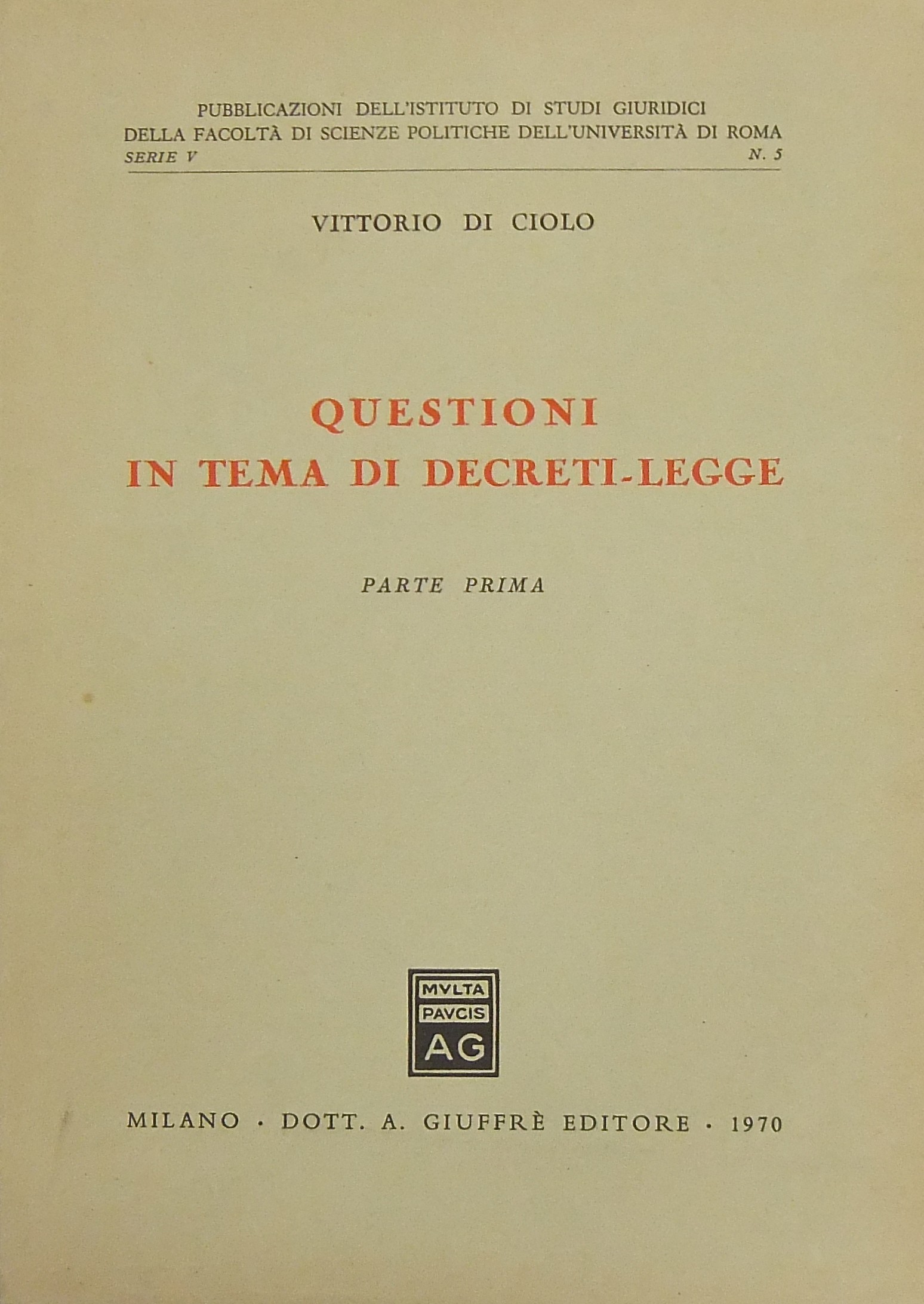 Questioni in tema di decreti-legge. Parte prima