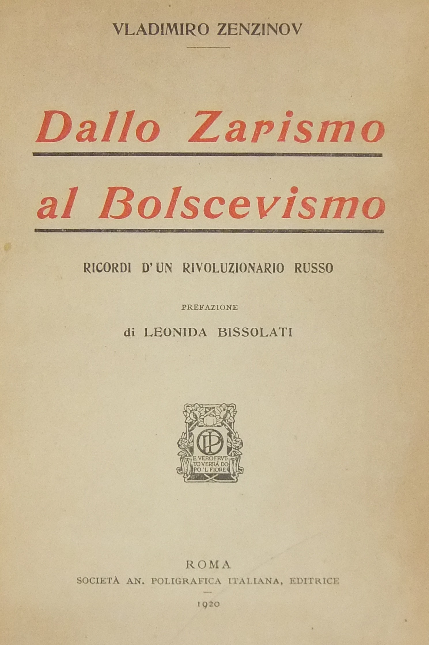 Dallo zarismo al bolscevismo. Ricordi d'un rivoluz