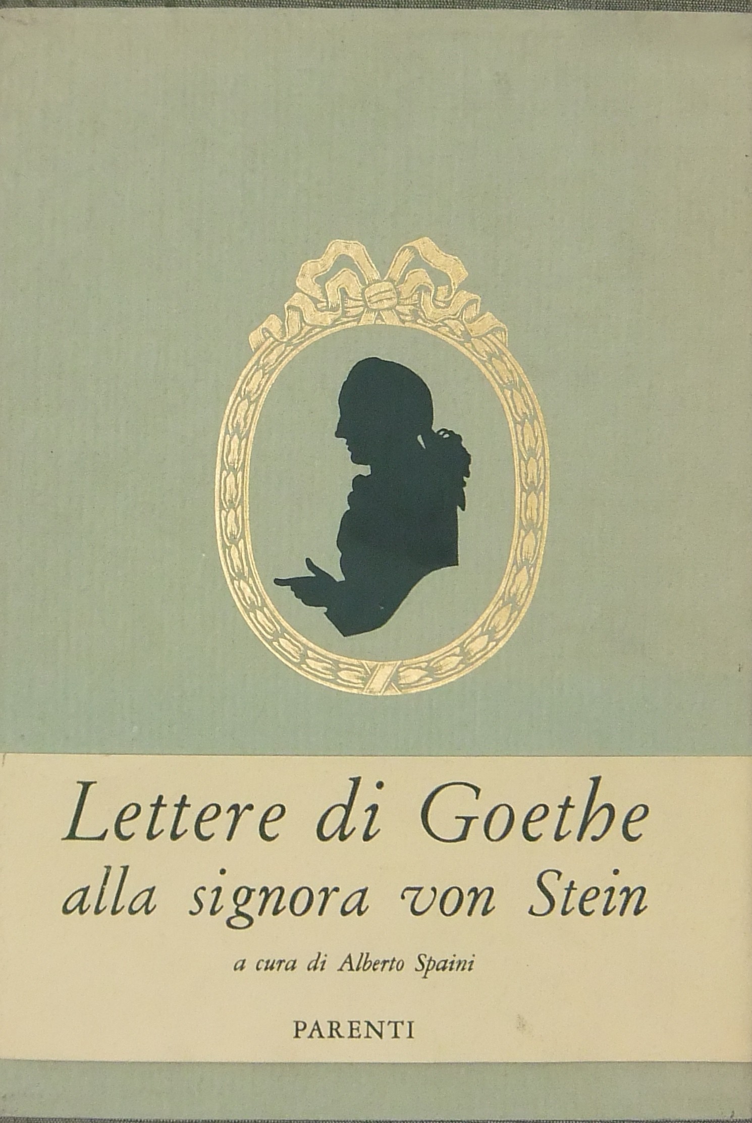 Lettere di Wolfgang Goethe alla Signora von Stein