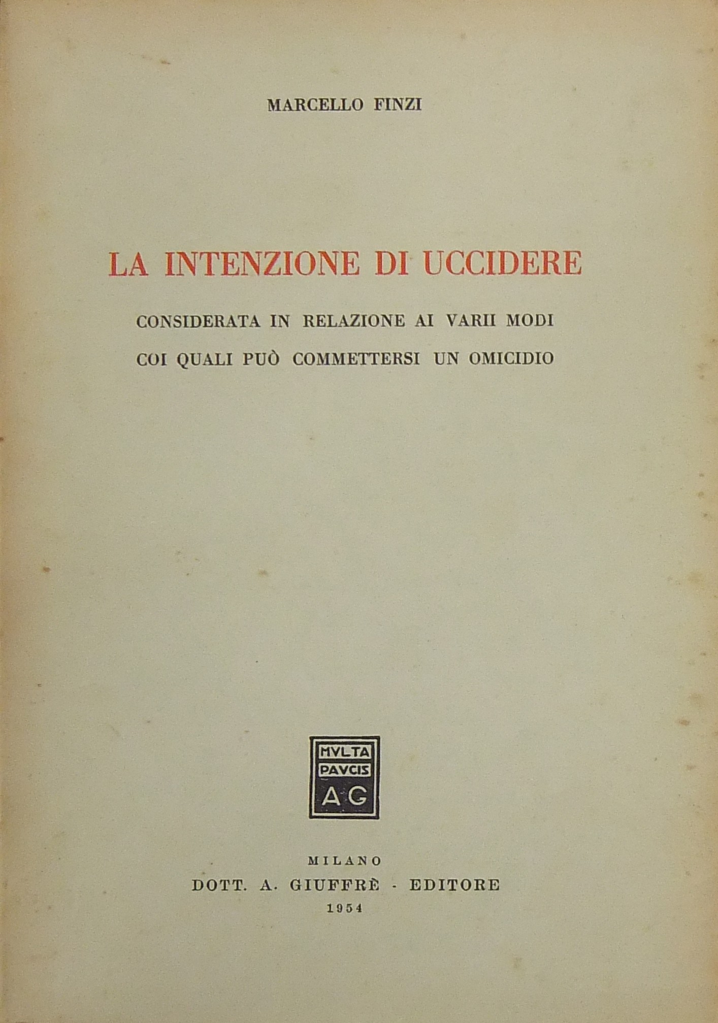 La intenzione di uccidere. Considerata in relazion