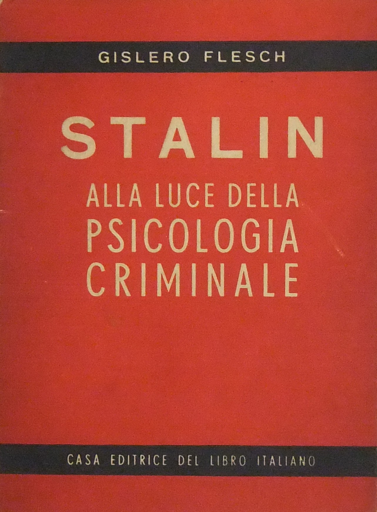 Stalin alla luce della psicologia criminale. (Con