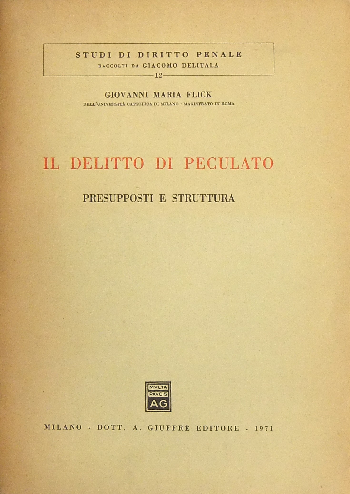 Il delitto di peculato. Presupposti e struttura