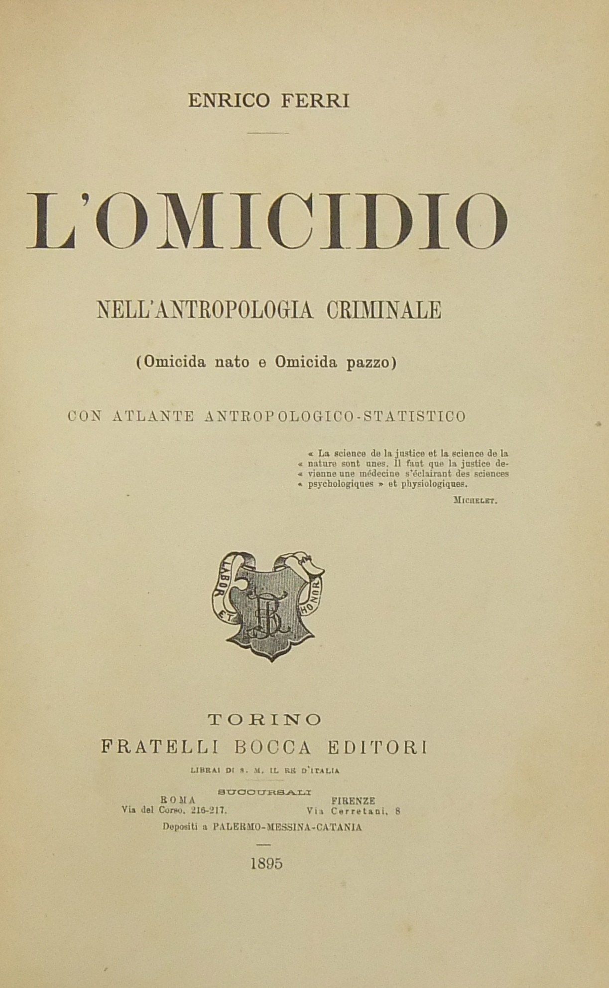 L'omicidio nell'antropologia criminale. (Omicida nato e Omicida pazzo) + Atlante antropologico-statistico dell'omicidio