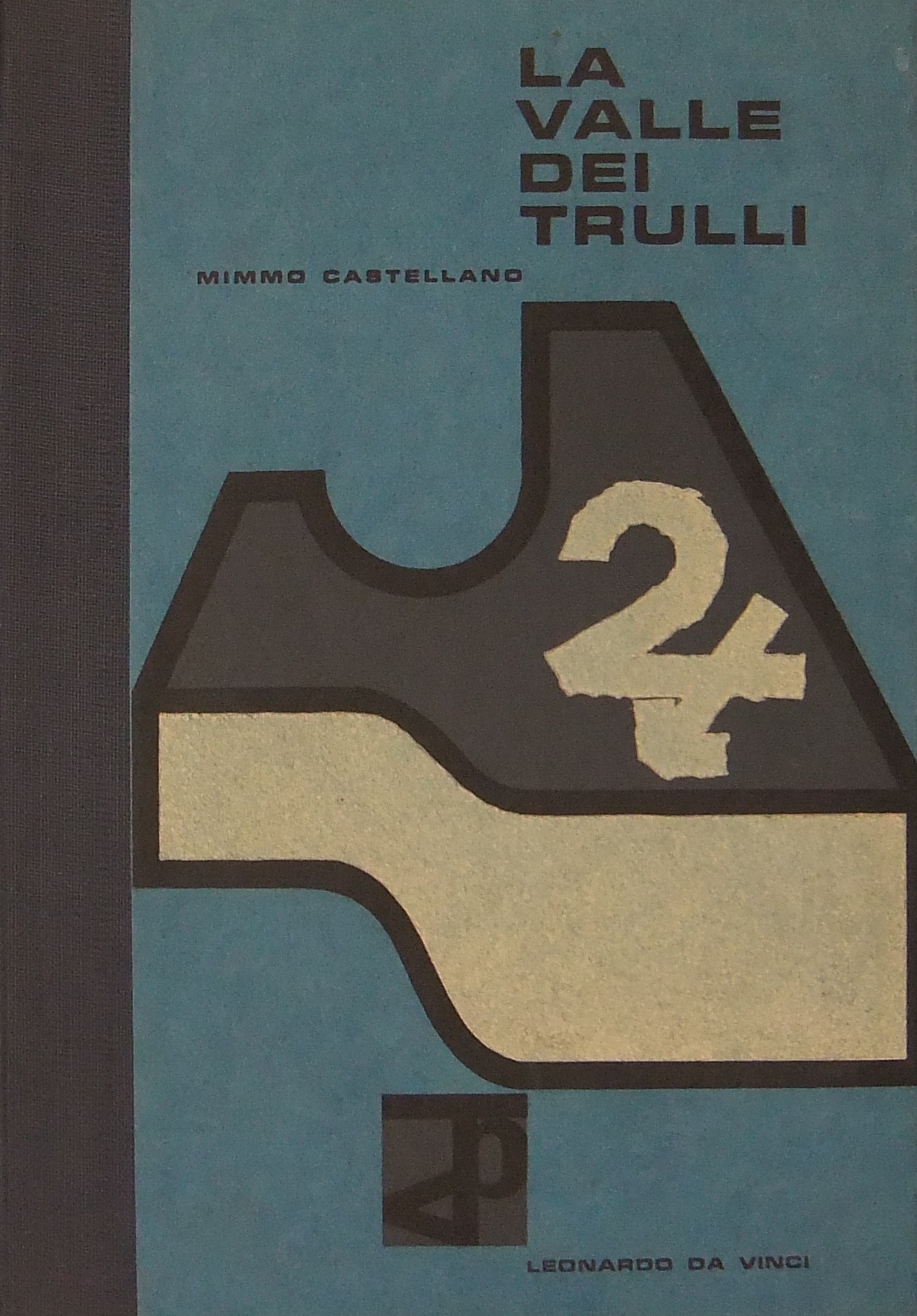 La valle dei trulli. Con testi di Leonardo Sinisga