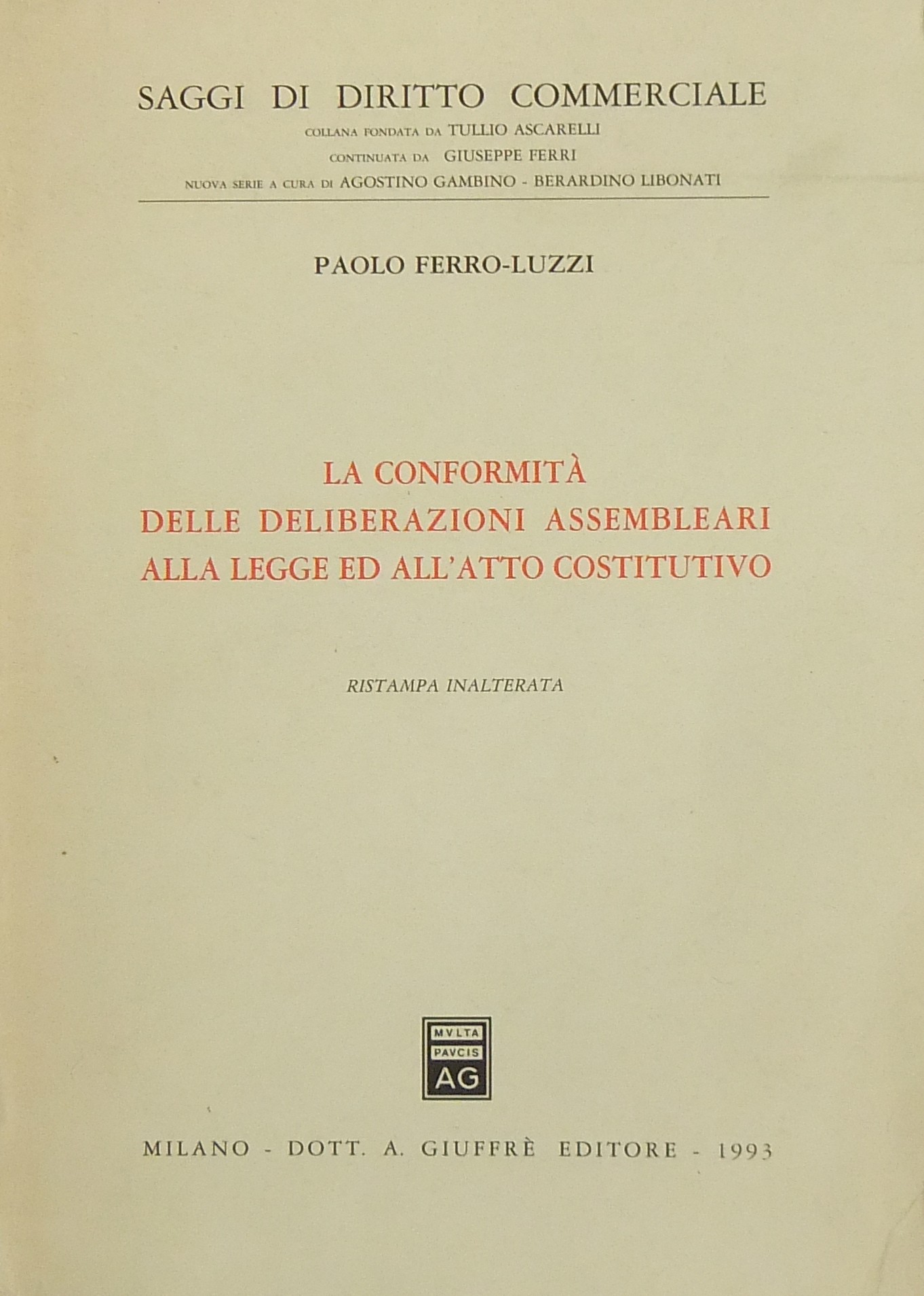 La conformità delle deliberazioni assembleari alla legge ed all'atto costitutivo