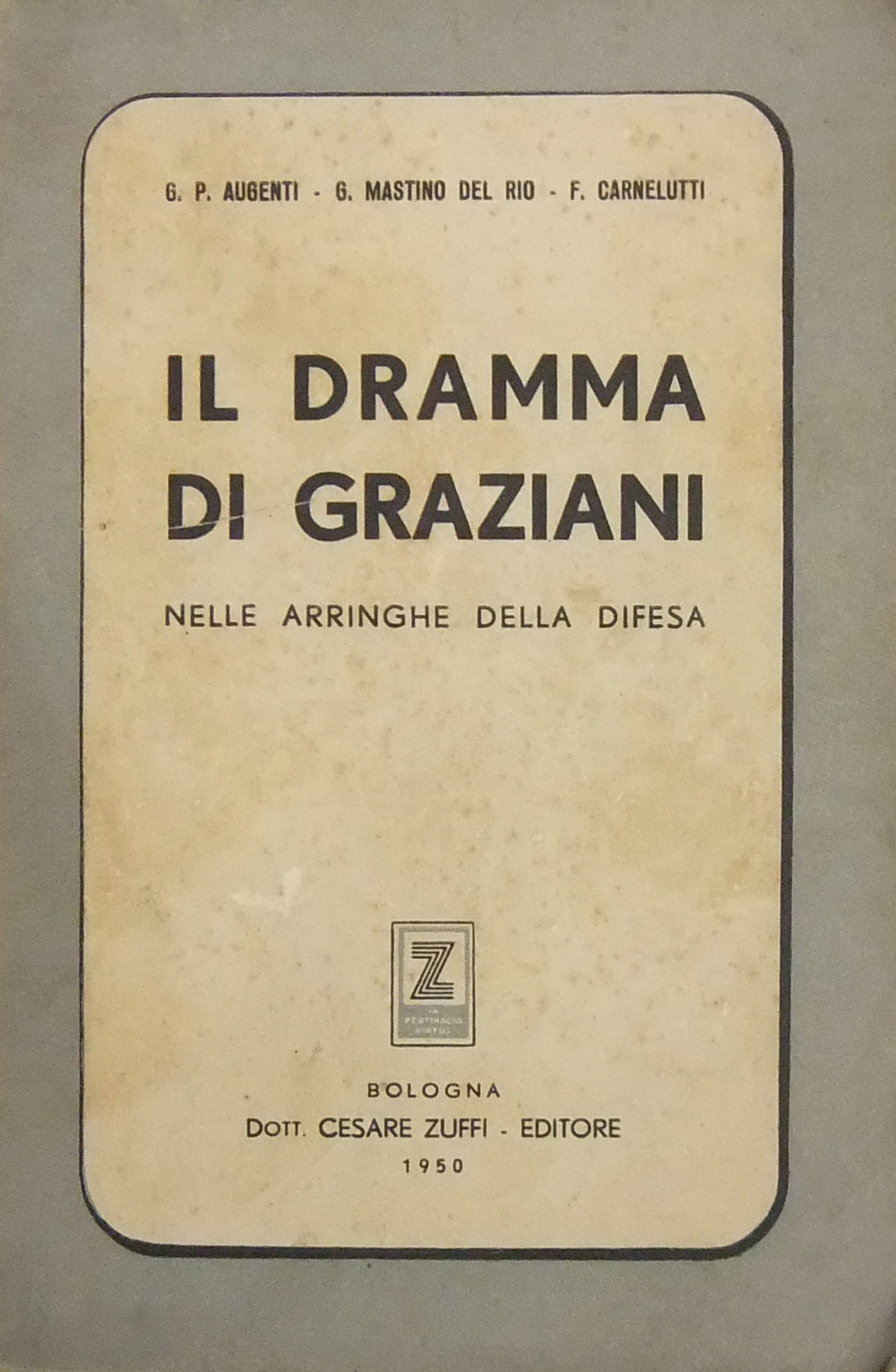Il dramma di Graziani nelle arringhe della difesa