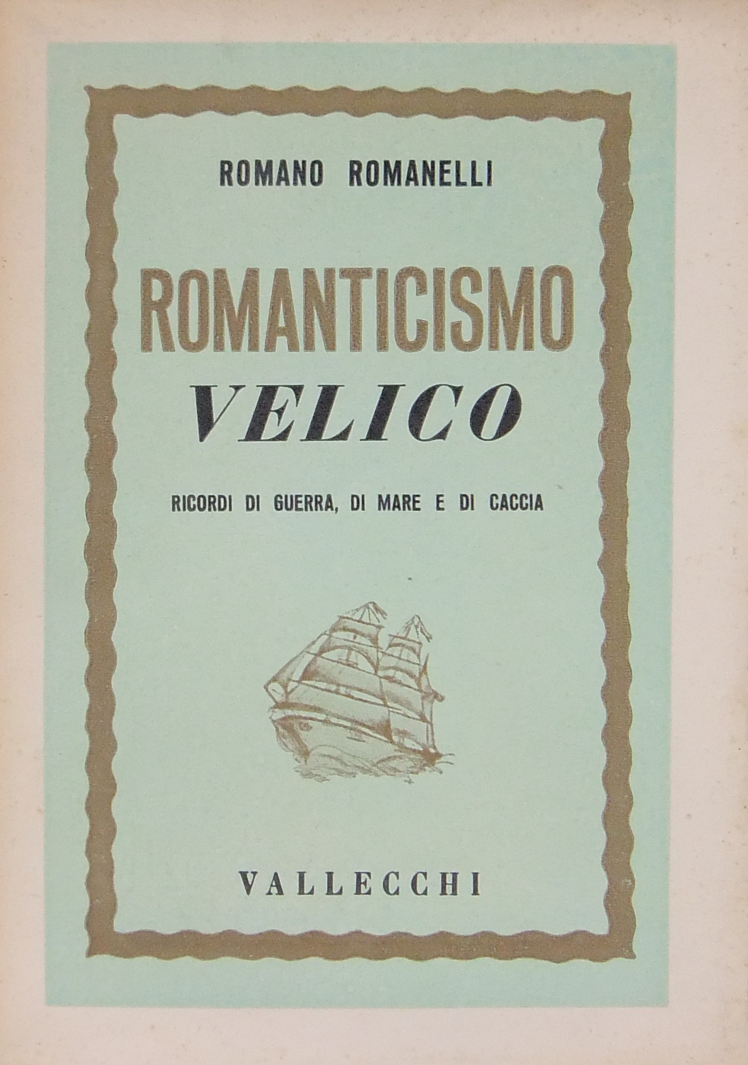 Romanticismo velico Ricordi di guerra di mare e di