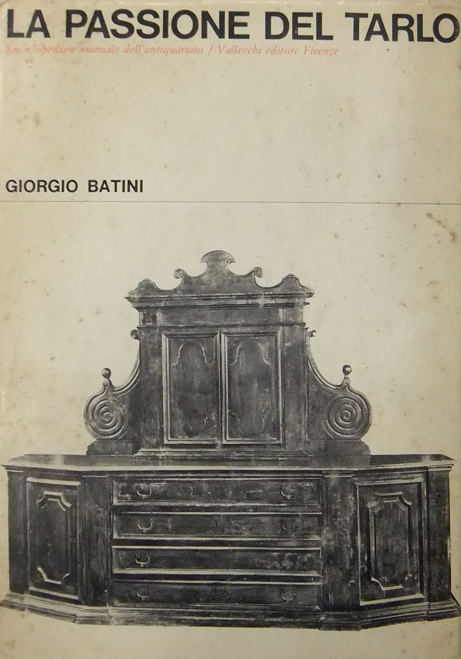 La passione del tarlo. Enciclopedia e manuale dell