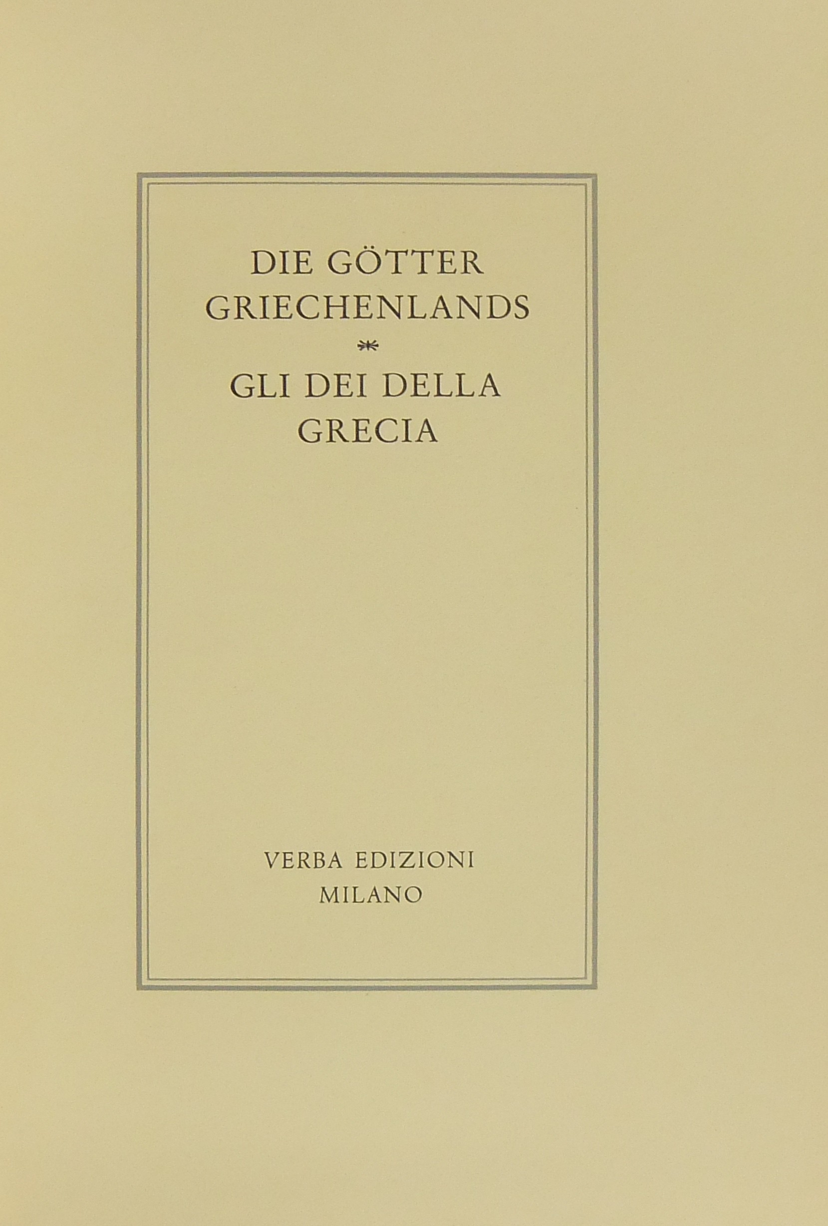 Die Goetter Griecherlands. Gli Dei della Grecia