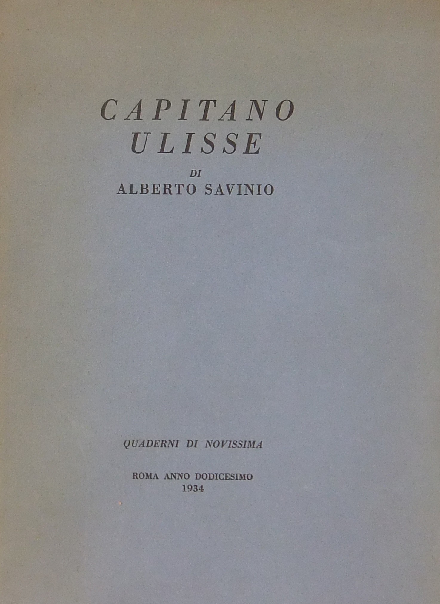 Capitano Ulisse. Dramma moderno in tre atti con un