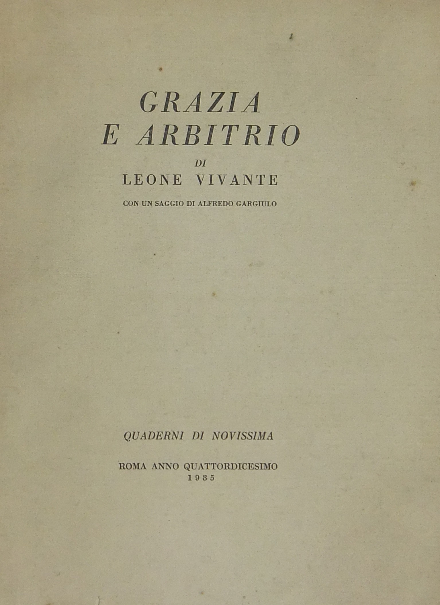 Grazia e arbitrio. Con un saggio di Alfredo Gargiu