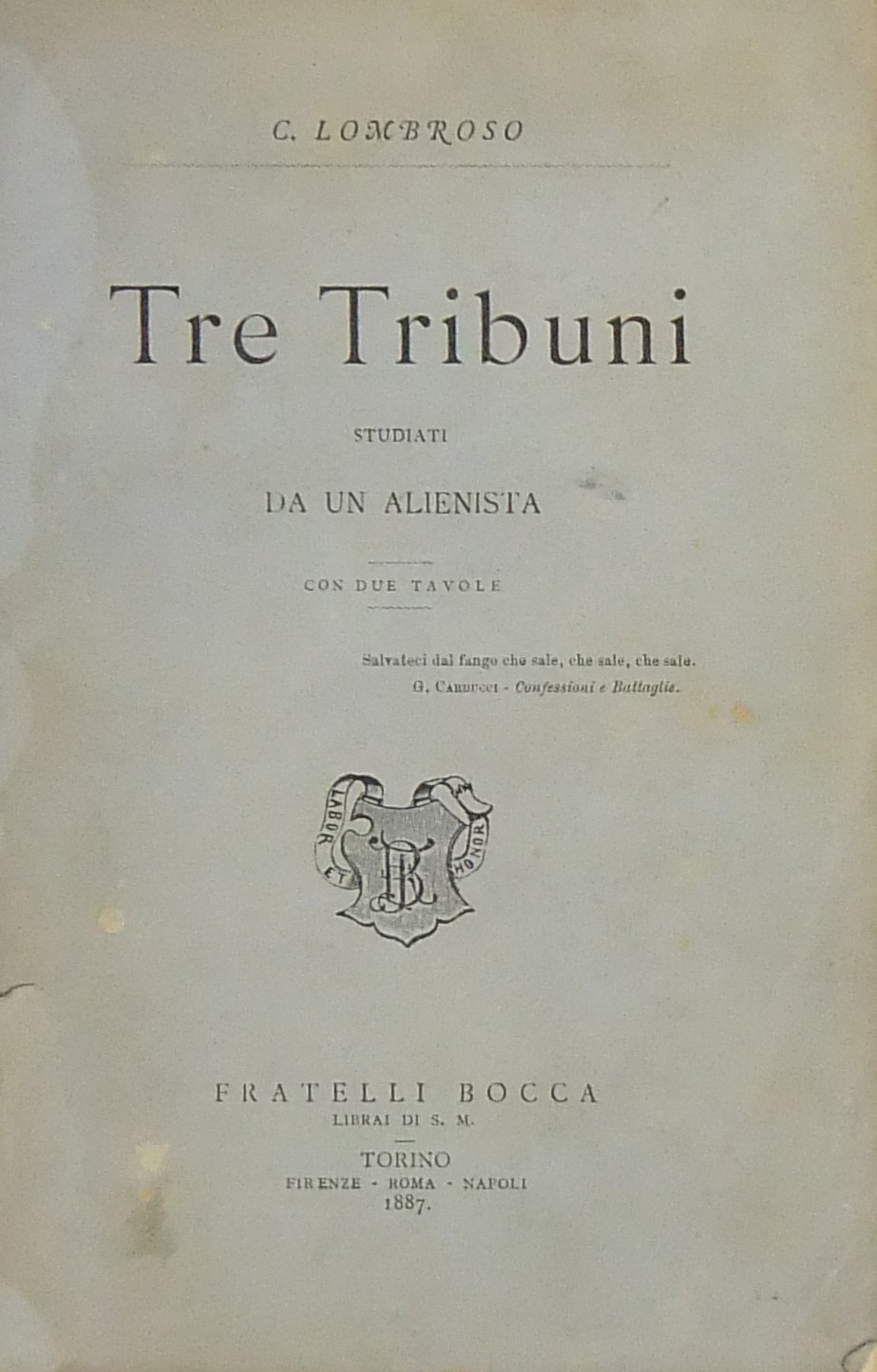 Tre Tribuni studiati da un alienista. Con figure