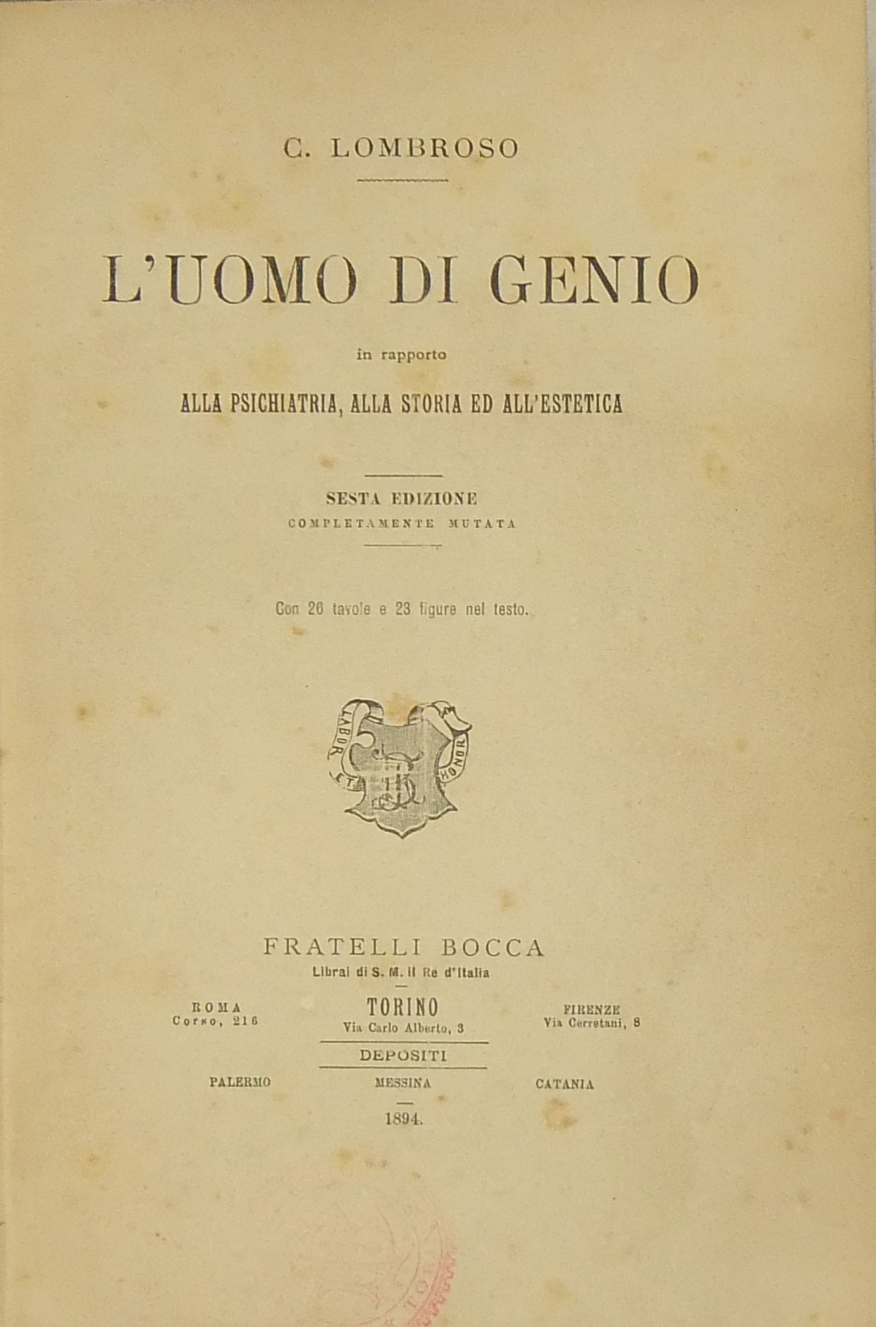 L'uomo di genio in rapporto alla psichiatria alla storia ed all'estetica.