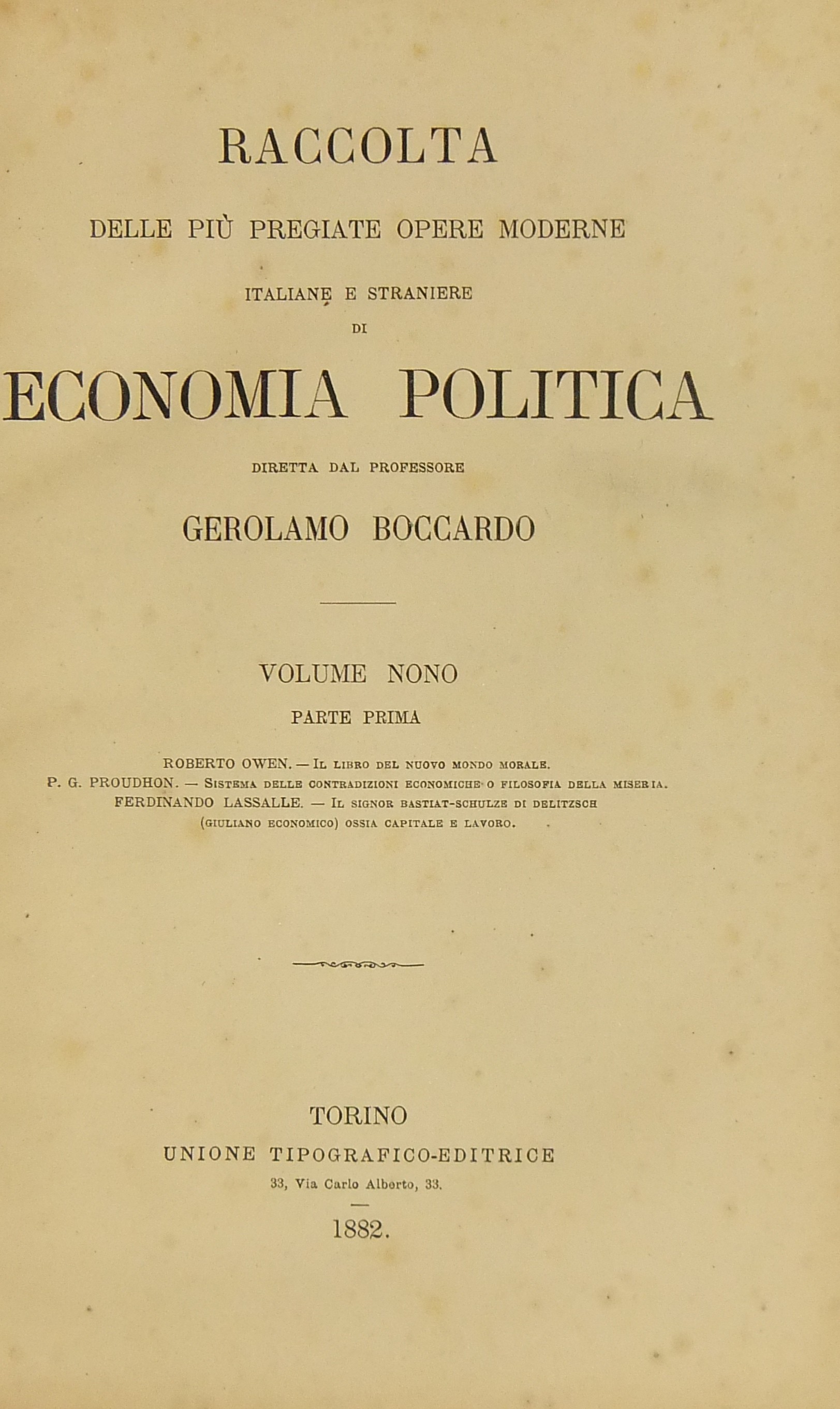 Il libro del nuovo mondo morale (Owen). Sistema delle contraddizioni economiche o filosofia della miseria (Proudhon).