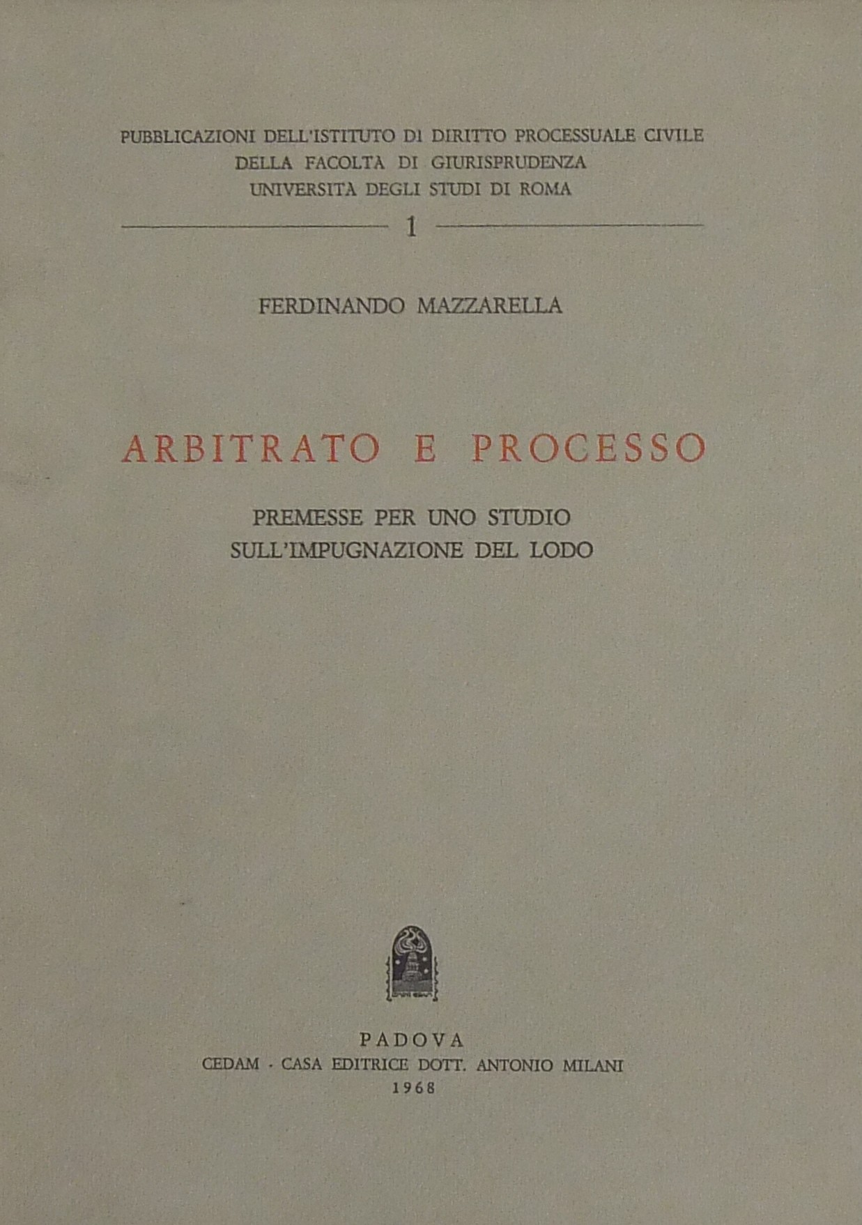 Arbitrato e processo. Premesse per uno studio sull