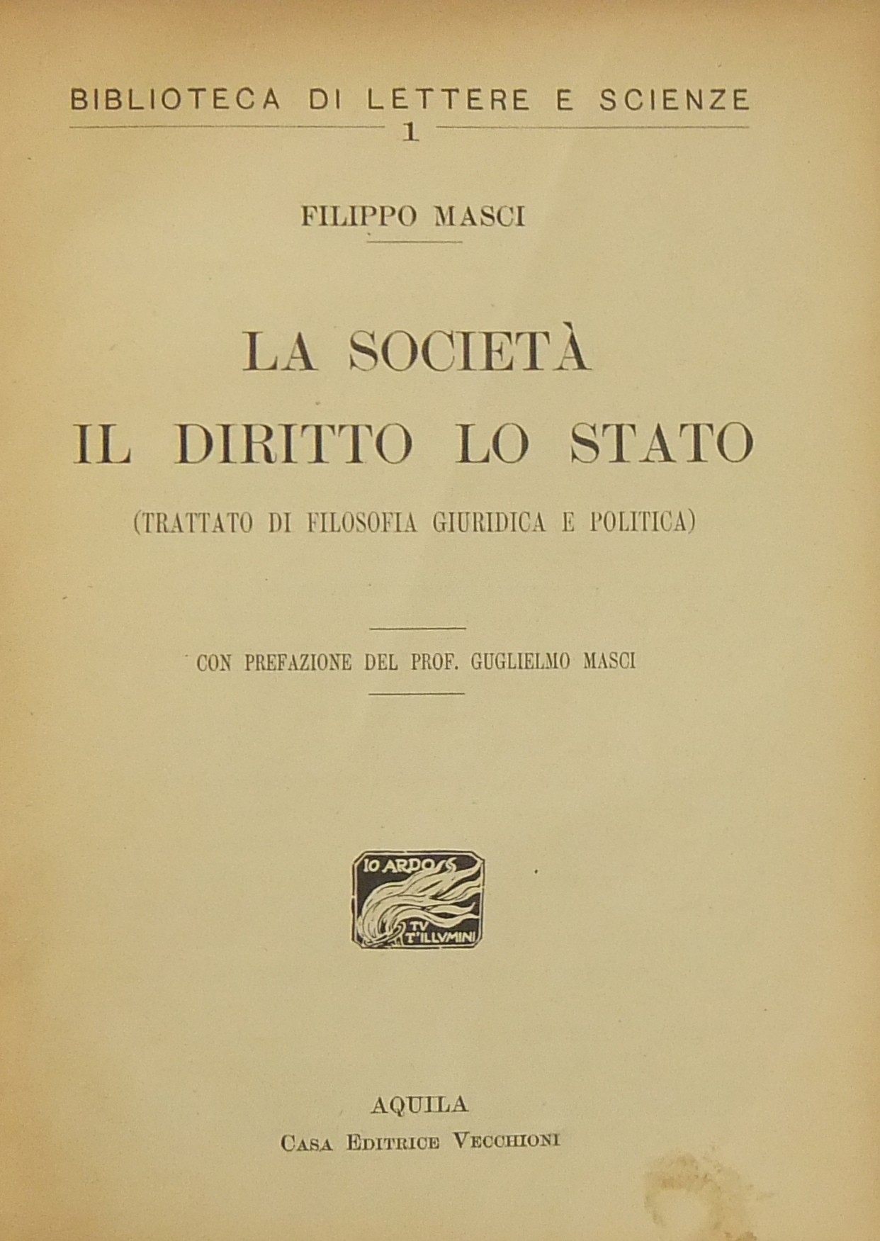 La Società il Diritto lo Stato. (Trattato di filos