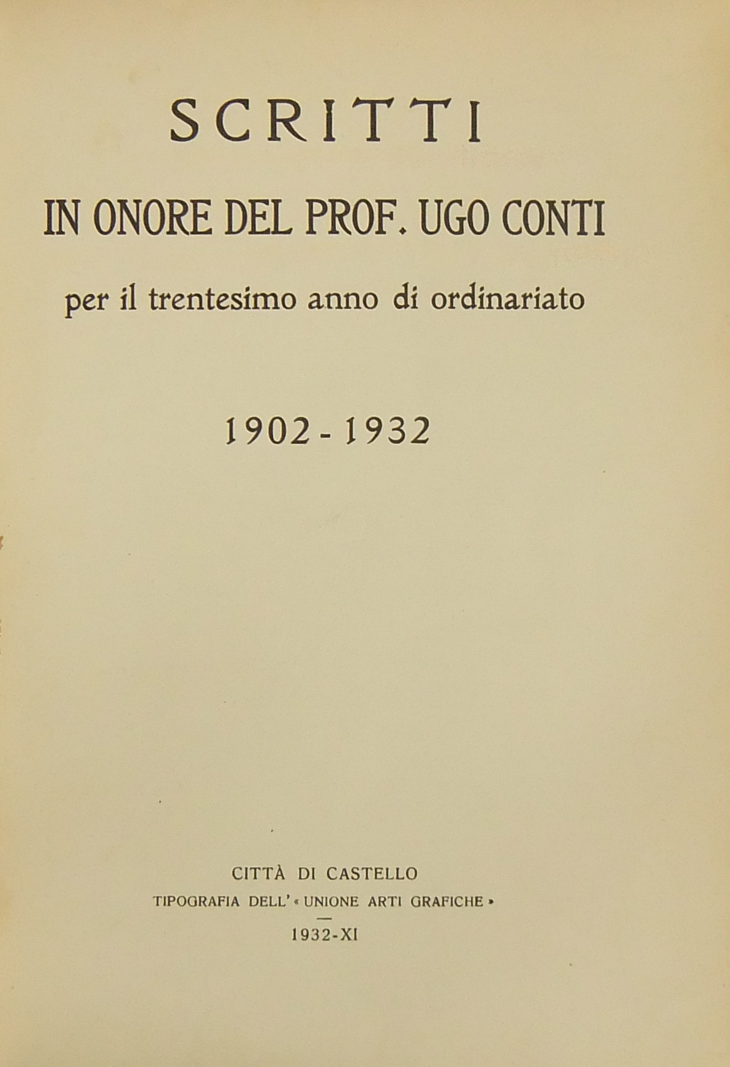 Scritti in onore del Prof. Ugo Conti per trentesimo anno di ordinariato 1902-1932
