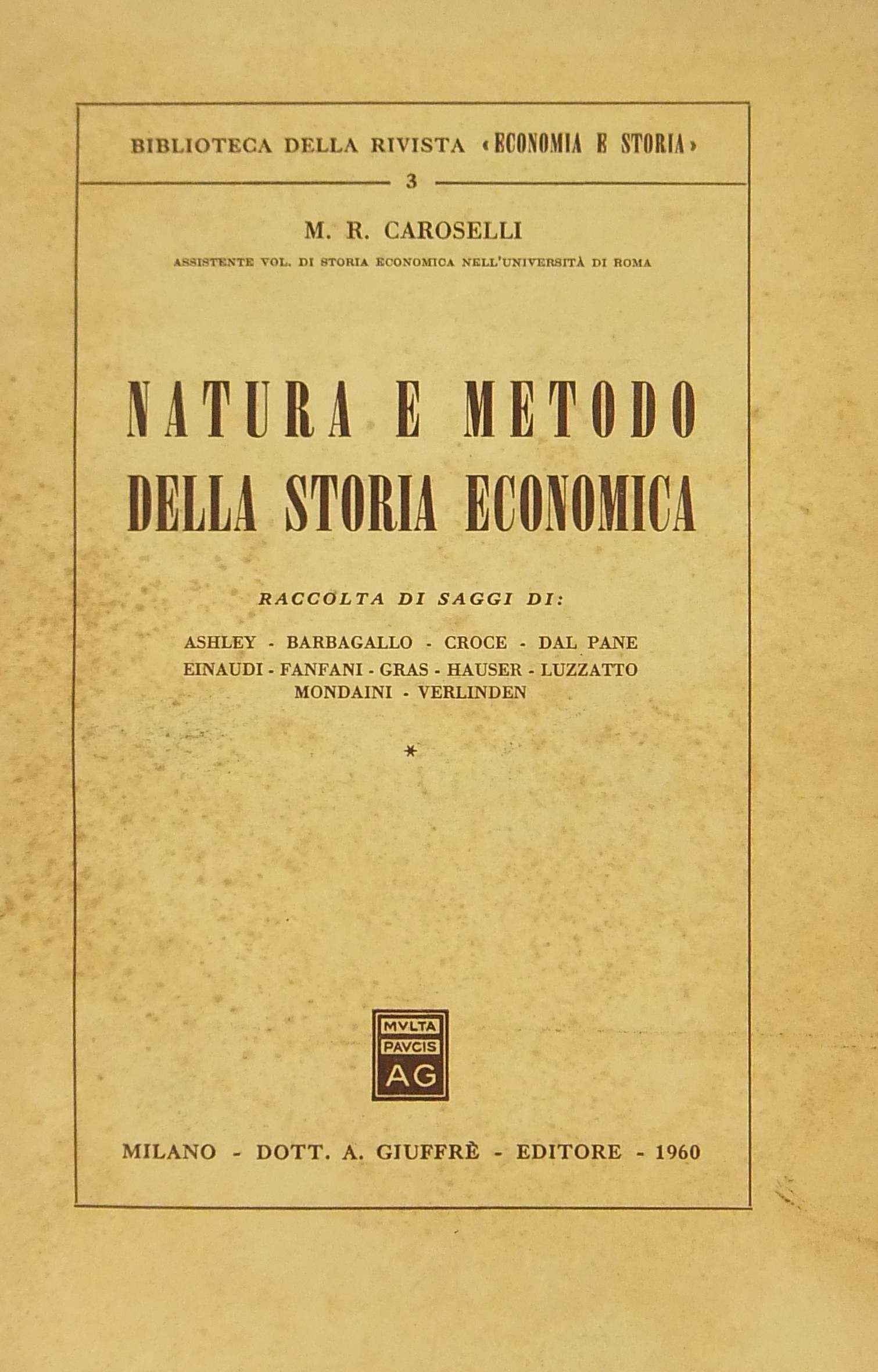 Natura e metodo della storia economica. Raccolta d