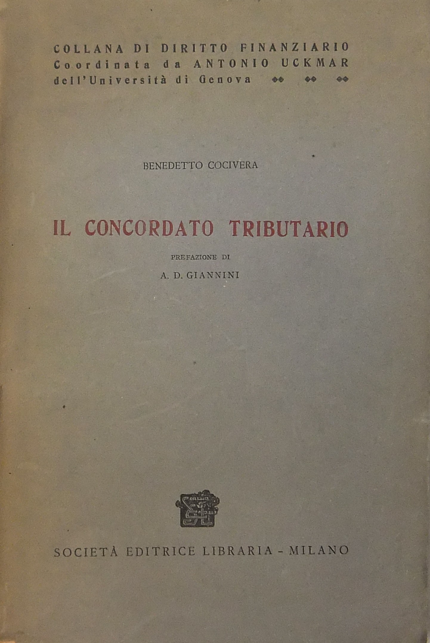 Il concordato tributario. Prefazione di A.D. Giannini