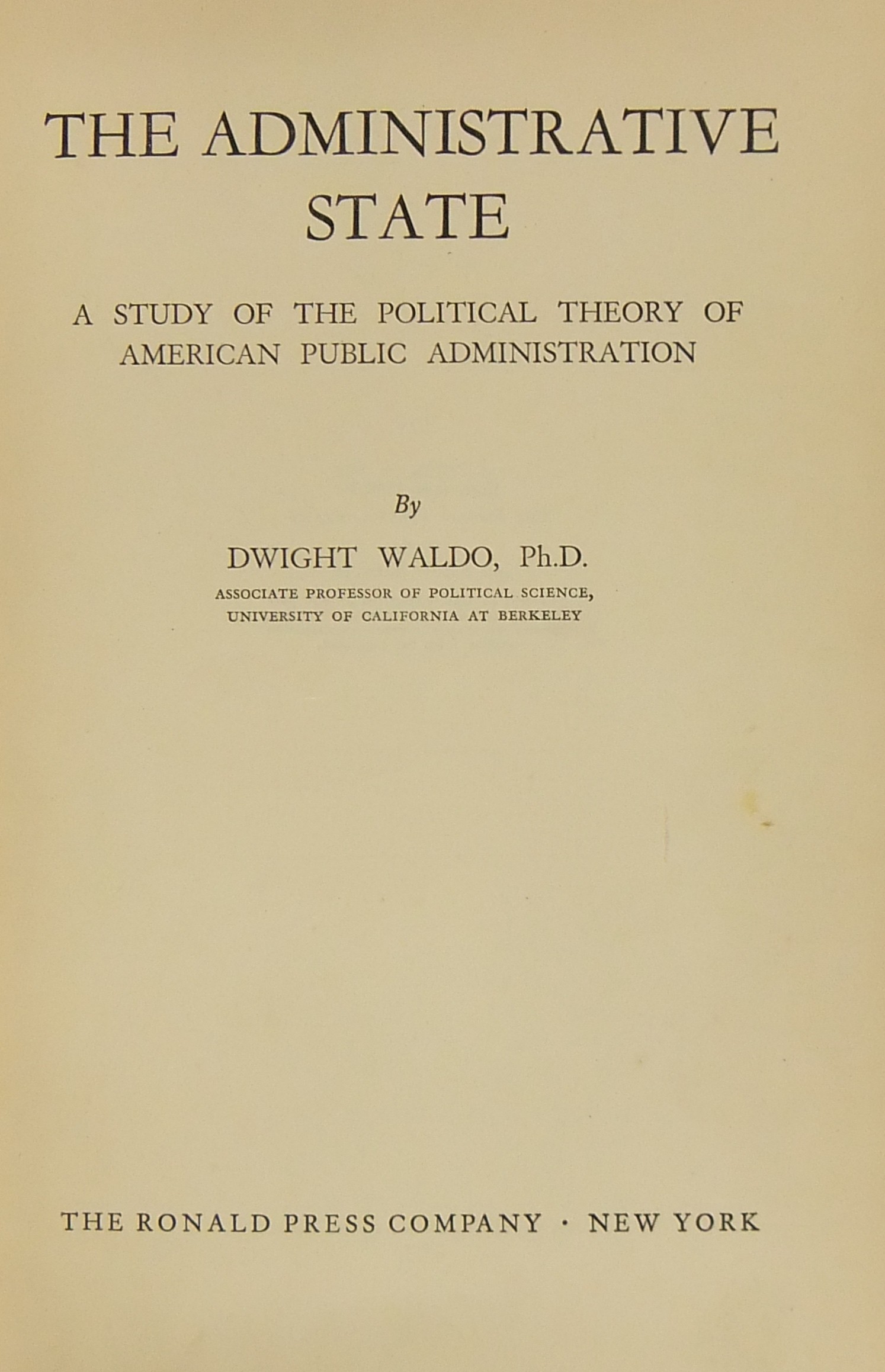 Administrative state A study of the political theo
