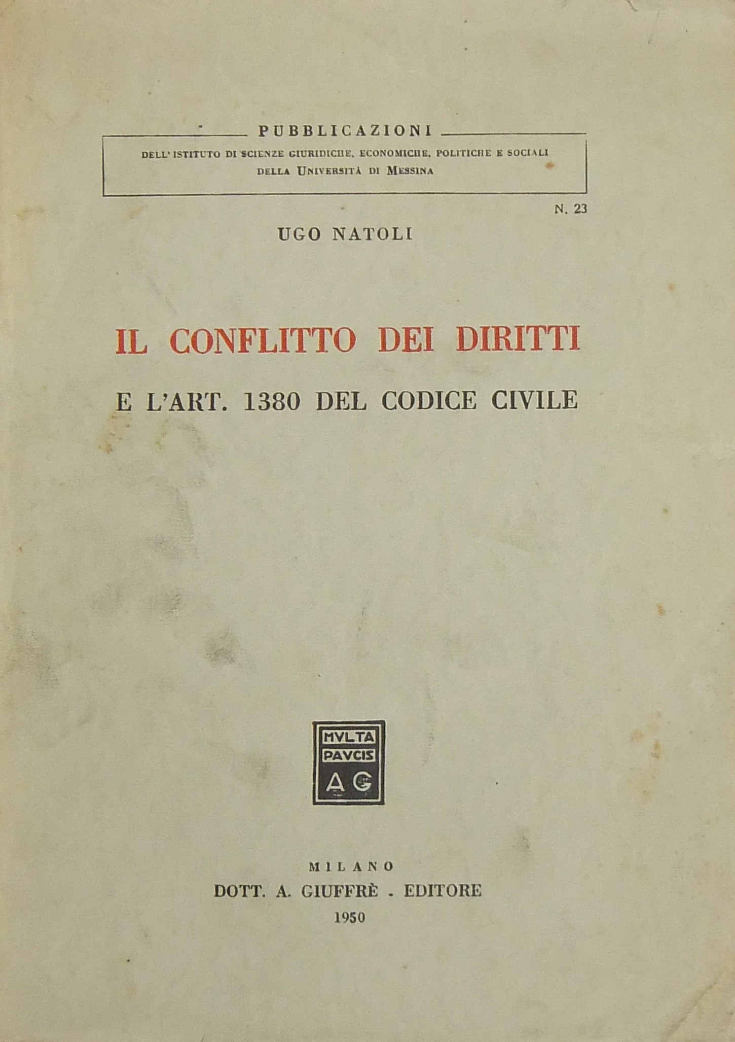 Il conflitto dei diritti e l'art. 1380 del codice